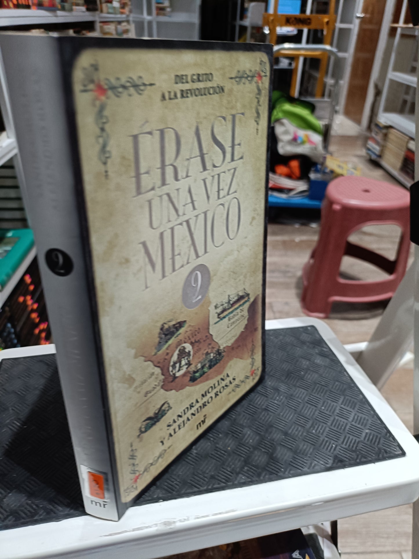 ERASE UNA VEZ MEXICO 2 SANDRA MOLINA Y ALEJANDRO ROSAS USADO HISTORIA JUAREZ 515