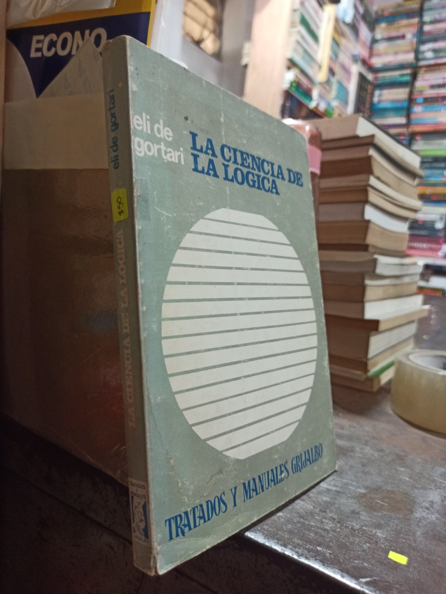 LA CIENCIA DE LA LOGICA POR ELI DE GORTARI USADO SOCIOLOGÍA ALDAMA