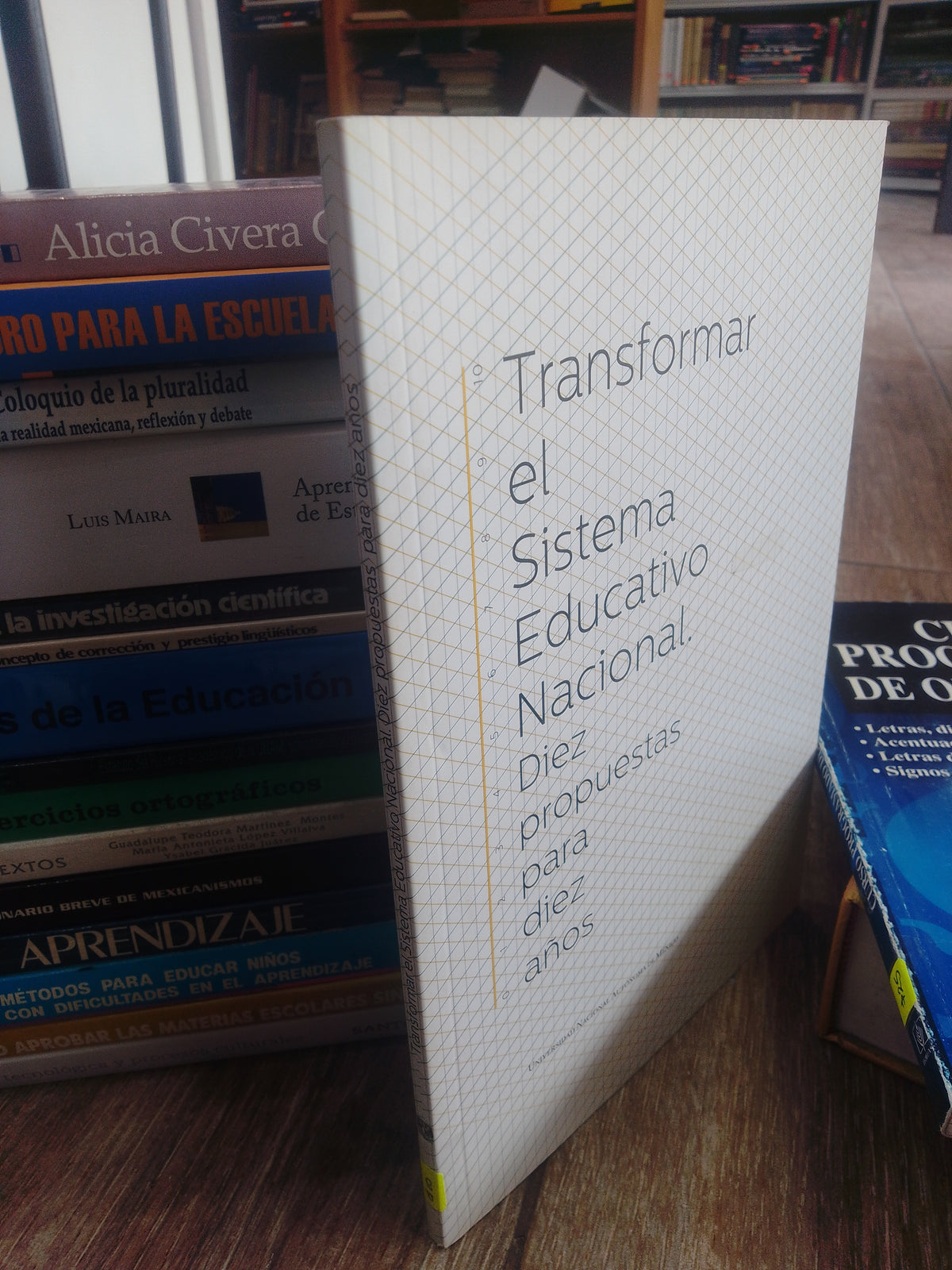 TRANSFORMAR EL SISTEMA EDUCATIVO NACIONAL DIEZ PROPUESTAS PARA DIEZ AÑOS POR UNAM USADO EDUCACION JUAREZ 515