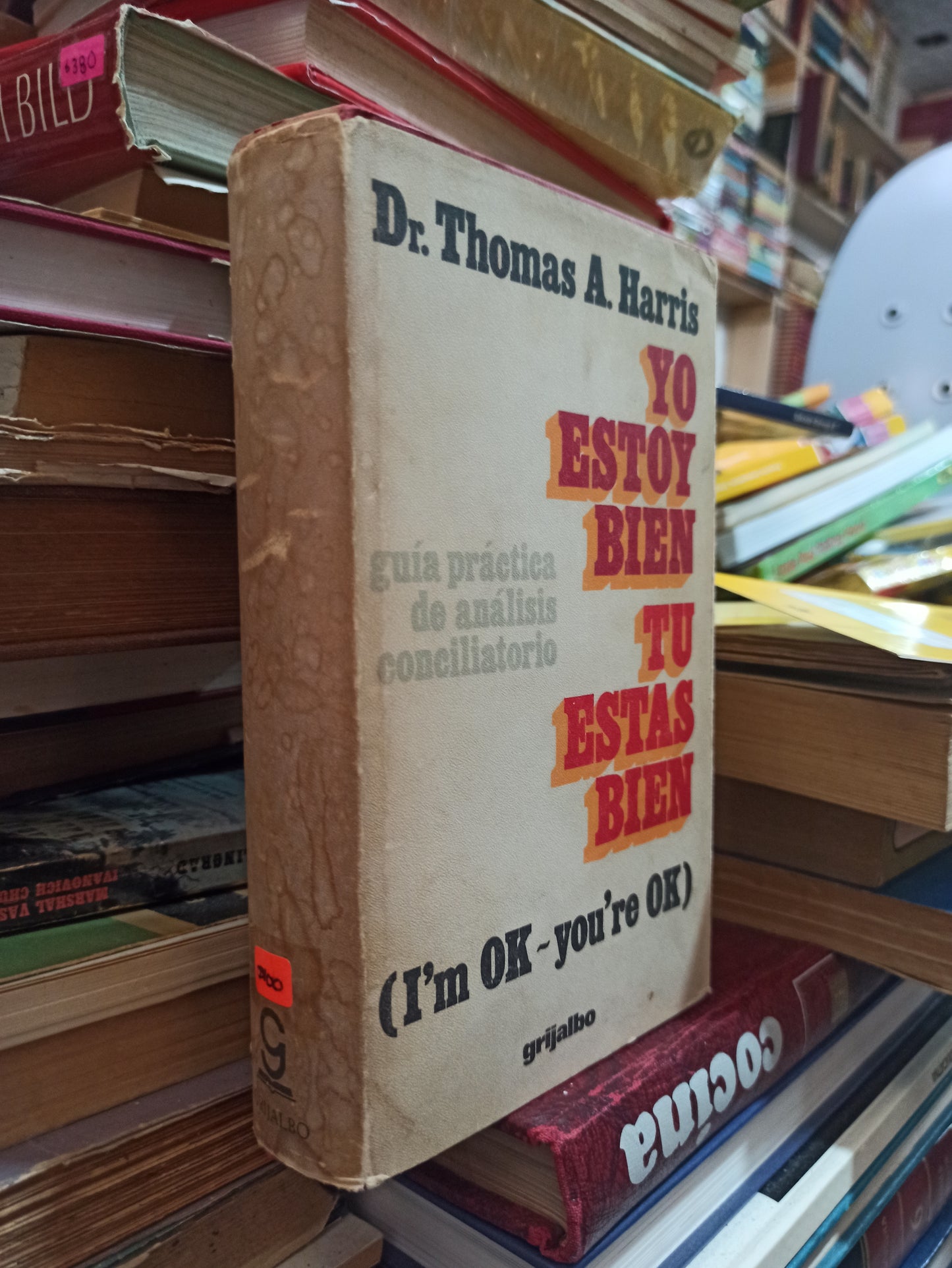 YO ESTOY BIEN TU ESTÁS BIEN POR EL DR. THOMAS A. HARRIS USADO SUPERACIÓN PERSONAL ALDAMA