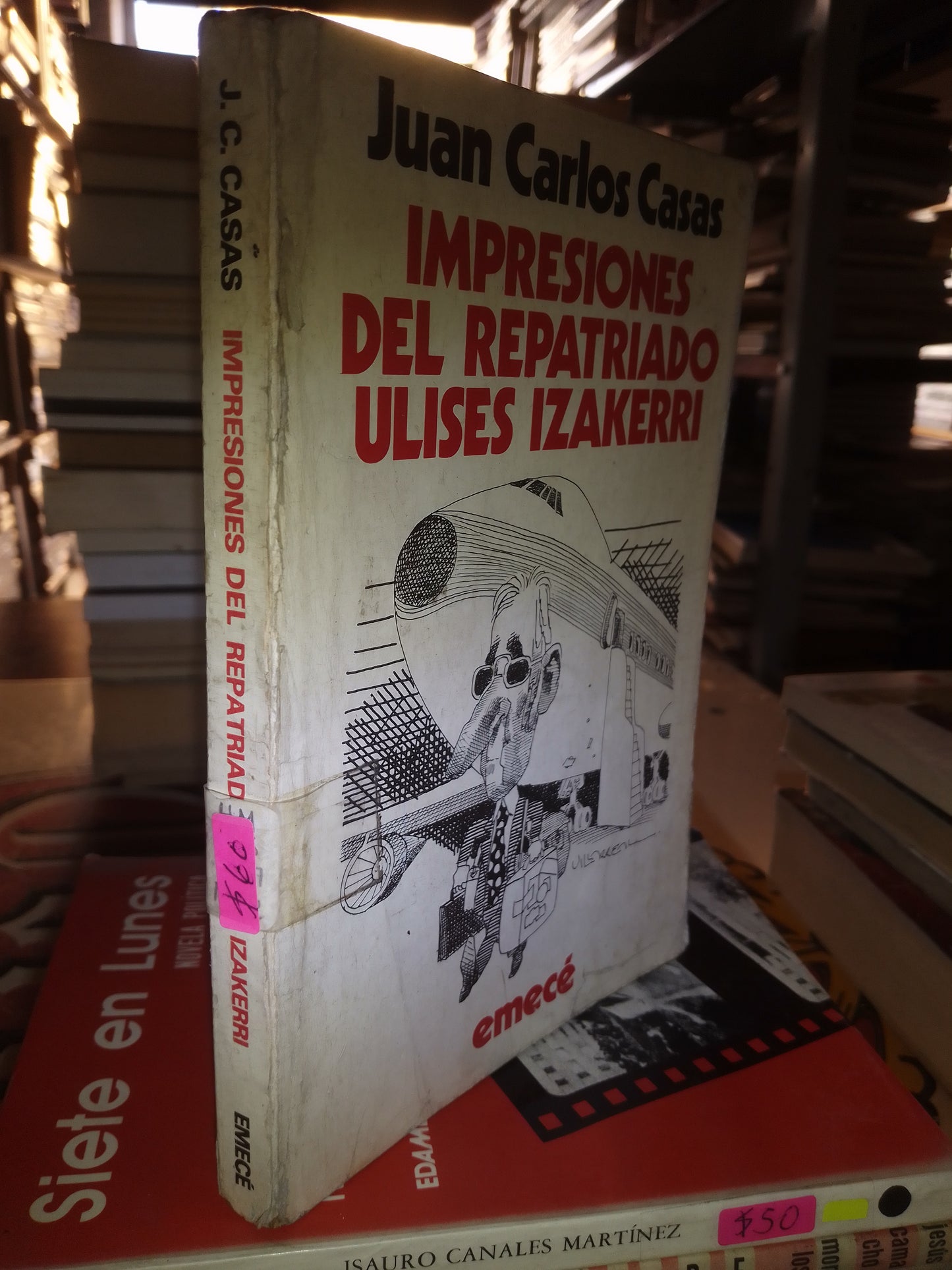 IMPRESIONES DEL REPATRIADO ULISES IZAJERRI POR JUAN CARLOS CASAS USADO POLÍTICA LITERARIO 207