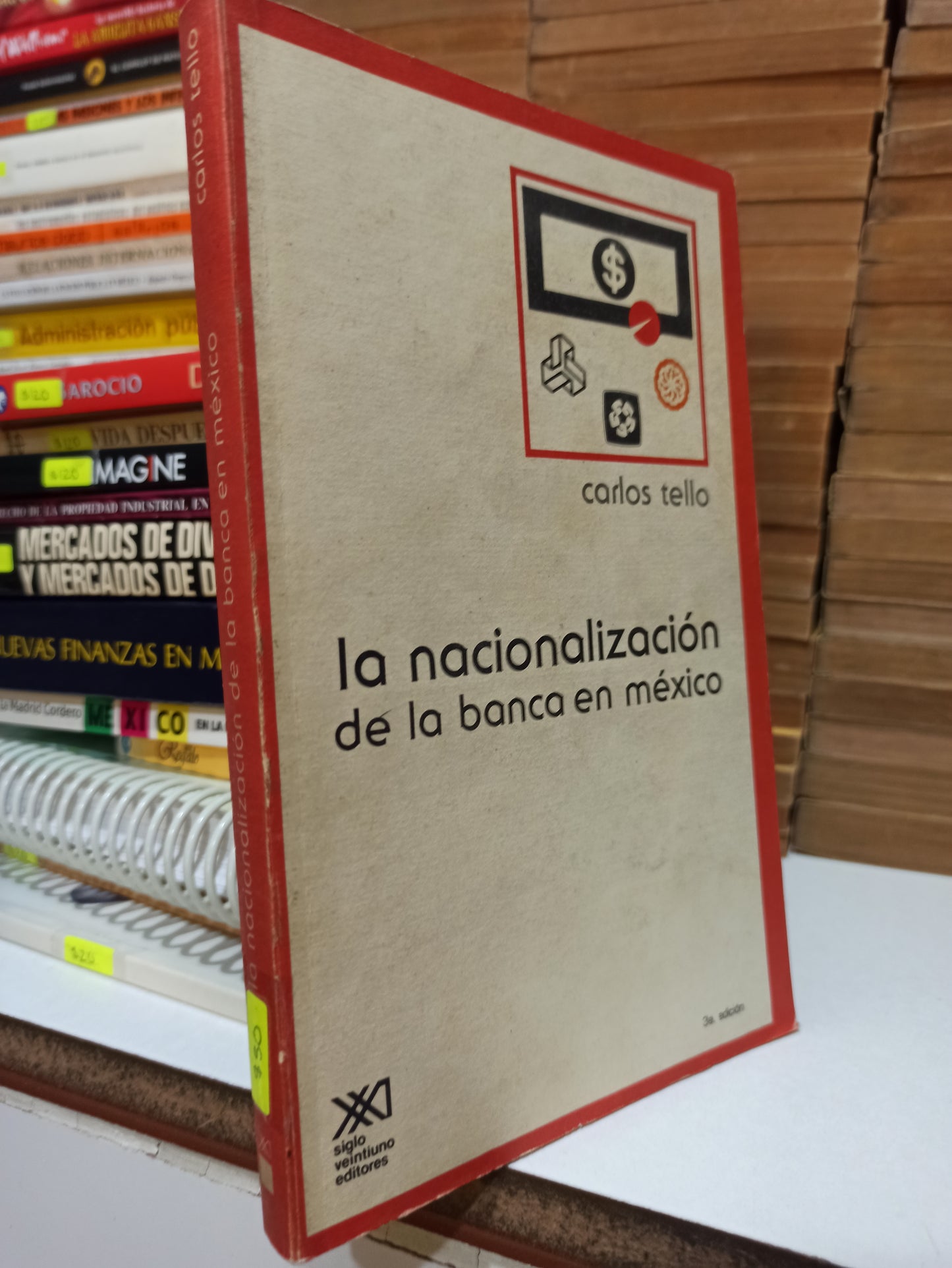 LA NACIONALIZACION DE LA BANCA EN MÉXICO POR CARLOS TELLO USADO ECONÓMIA JUÁREZ