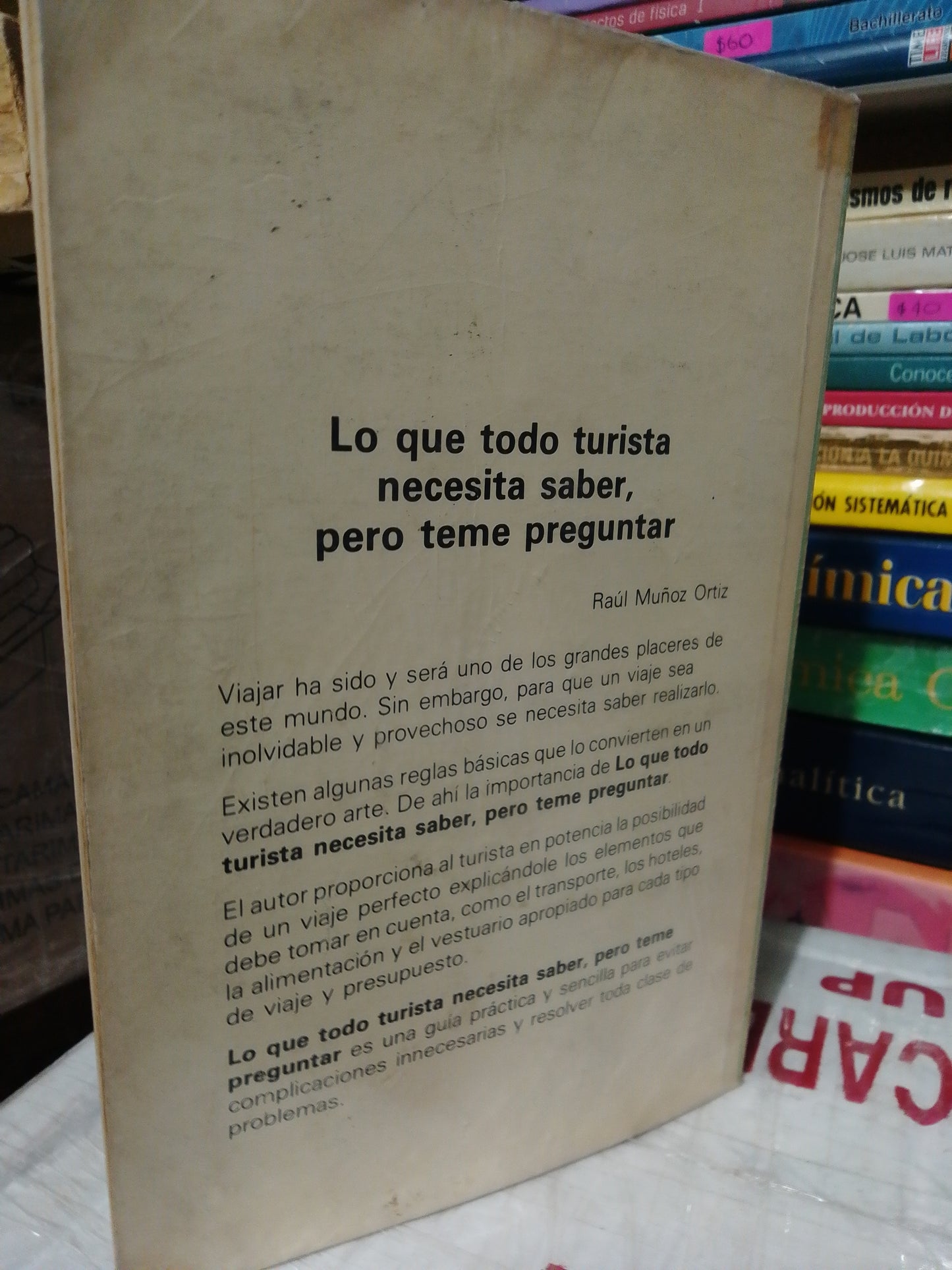 LO QUE TODO TURISTA NECESITA SABER PERO TEME PREGUNTAR POR RAÚL MUÑOZ ORTIZ USADO NOVELA JUÁREZ