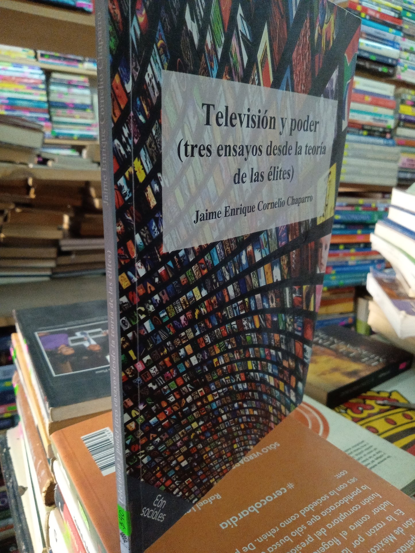 TELEVISIÓN Y PODER TRES ENSAYOS DESDE LA TEORIA DE LAS ELITES POR JAIME ENRIQUE CORNELIO CHAPARRO USADO PERIODISMO LITERARIO 207