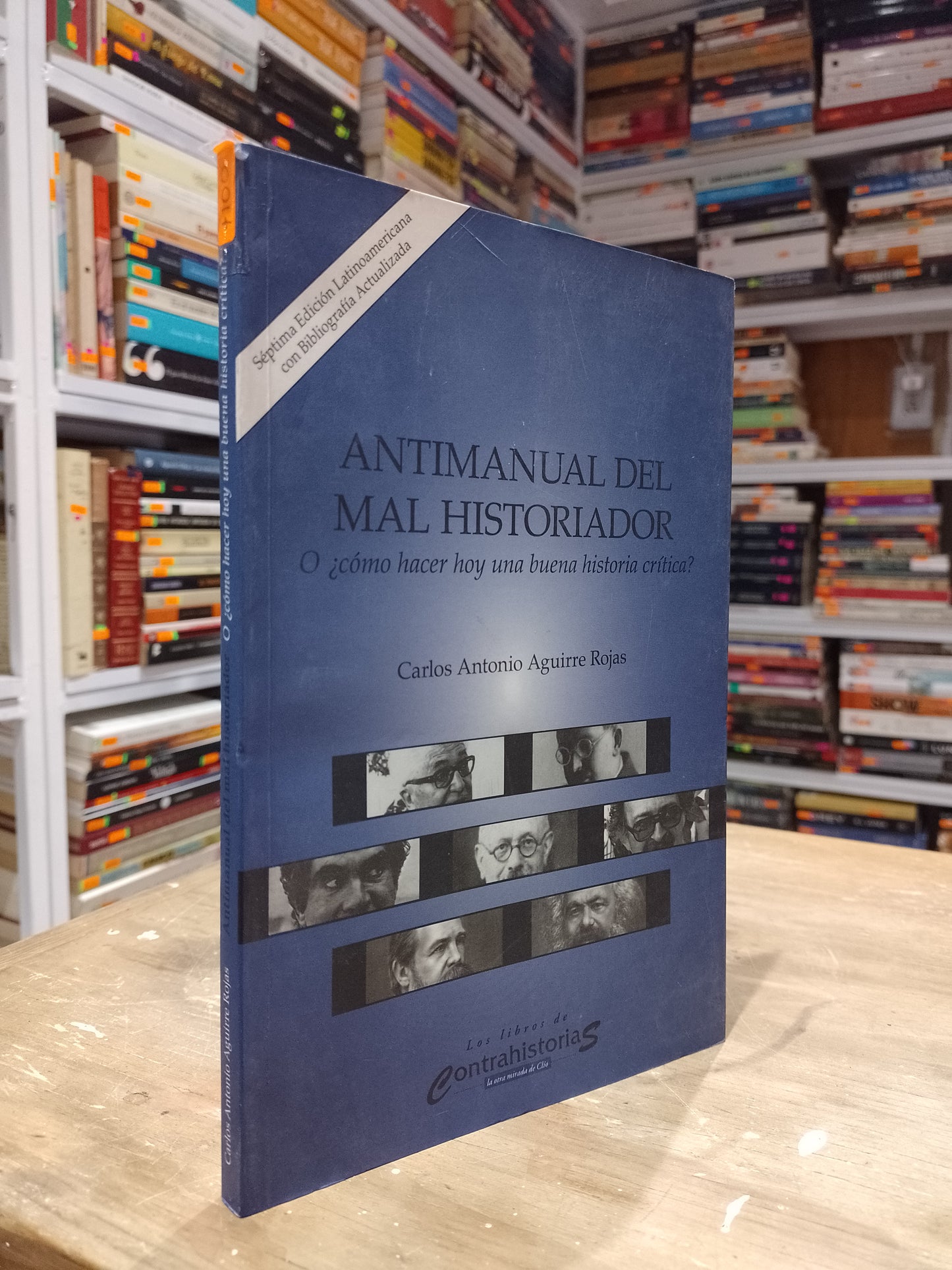 ANTIMANUAL DEL MAL HISTORIADOR O ¿COMO HACER HOY UNA BUENA HISTORIA CRITICA? POR CARLOS ANTONIO AGUIRRE ROJAS USADO HISTORIA JUAREZ 515