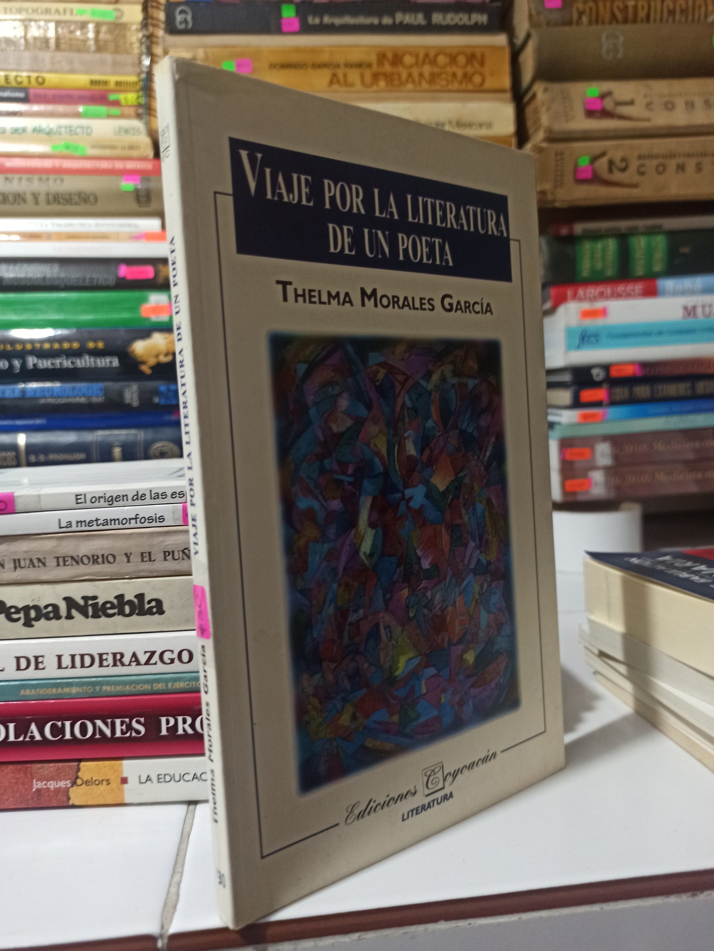VIAJE POR LA LITERATURA DE UN POETA POR THELMA MORALES GARCIA USADO POESIA JUÁREZ