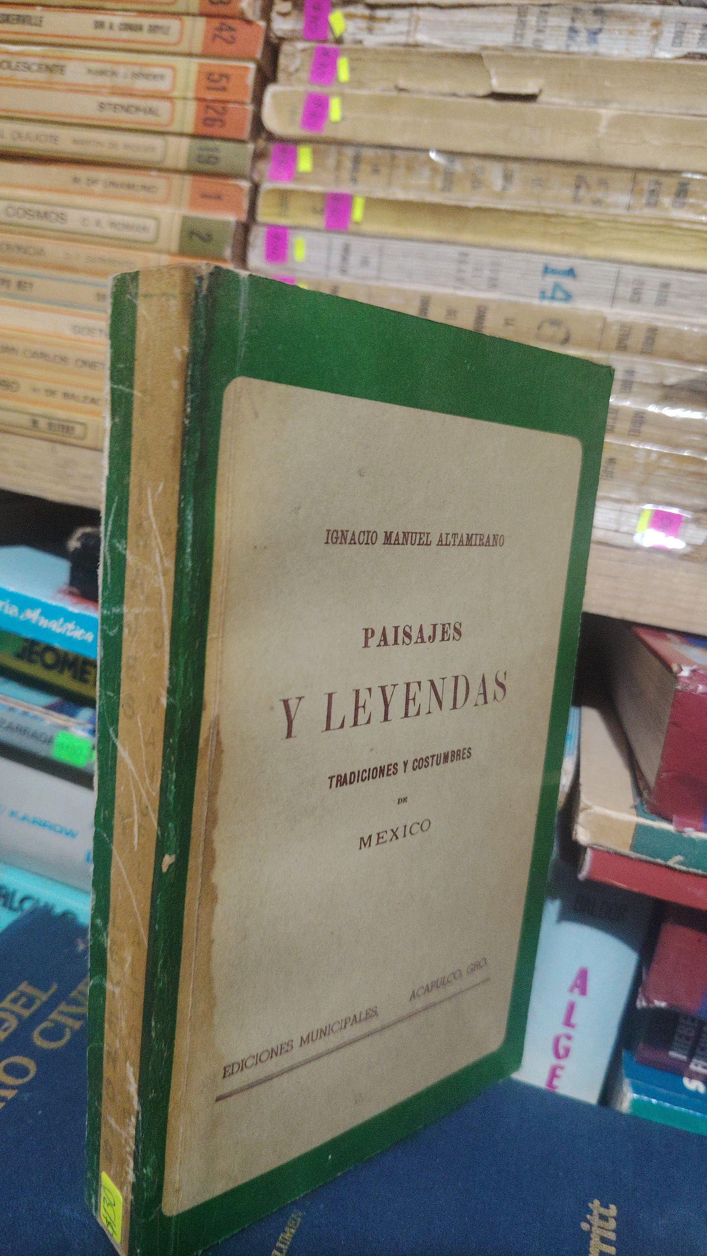 PAISAJES Y LEYENDAS / TRADICIONES Y COSTUMBRES POR IGNACIO MANUEL ALTAMIRANO USADO NOVELA JUÁREZ 507