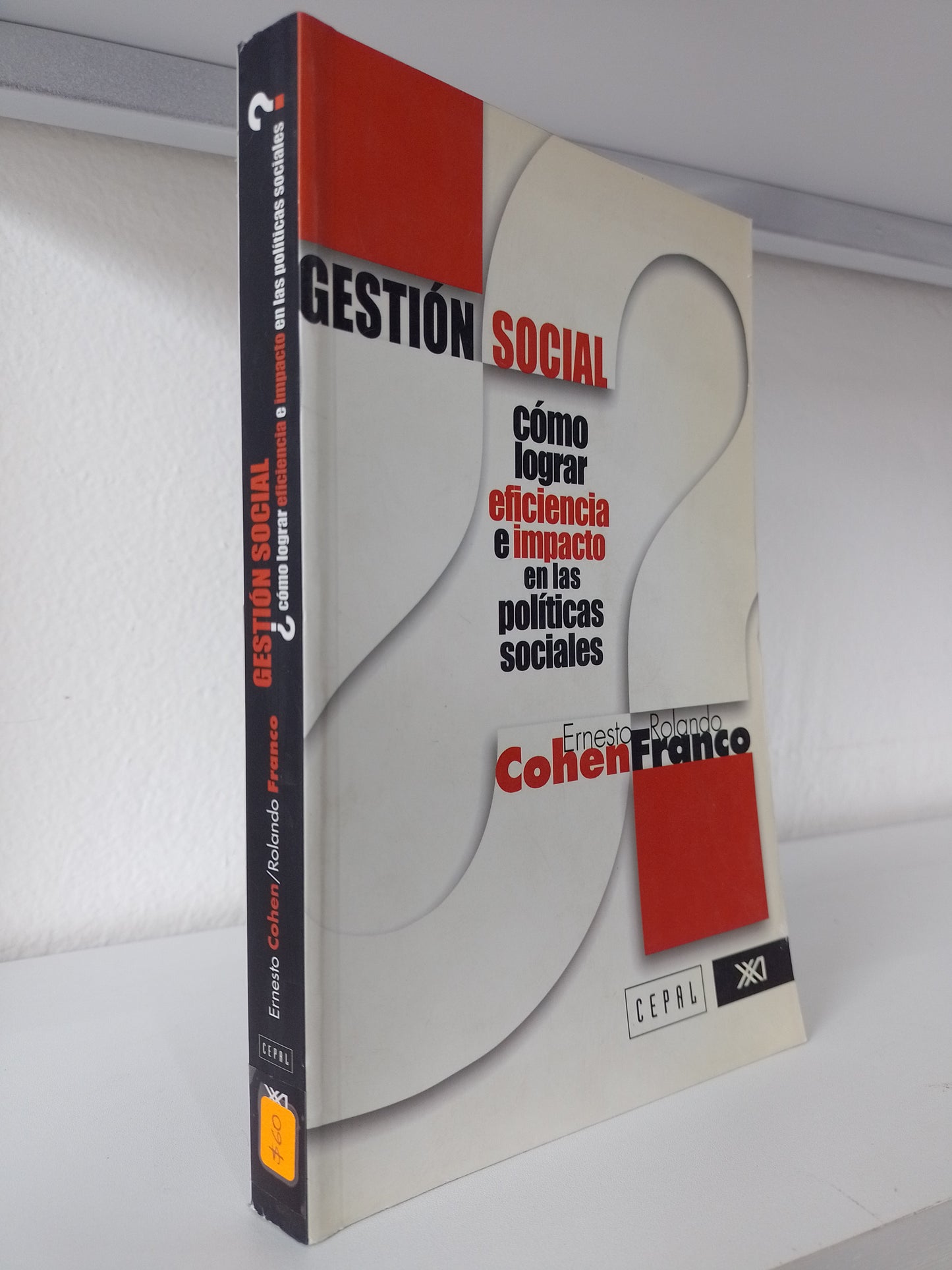GESTION SOCIAL COMO LOGRAR EFICIENCIA E IMPACTO EN LAS POMITICAS SOCIALES POR ERNESTO COHEN RONALDO FRANCO USADO POLITICA JUAREZ 515