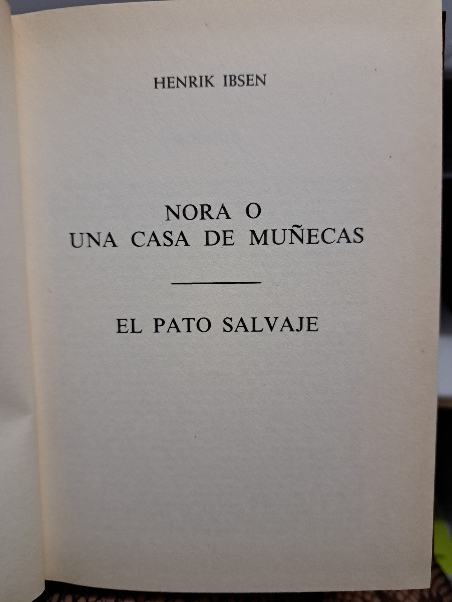 NORA O UNA CASA DE MUÑECAS EL PATO SALVAJE HENRIK IBSEN USADO NOVELA JUÁREZ