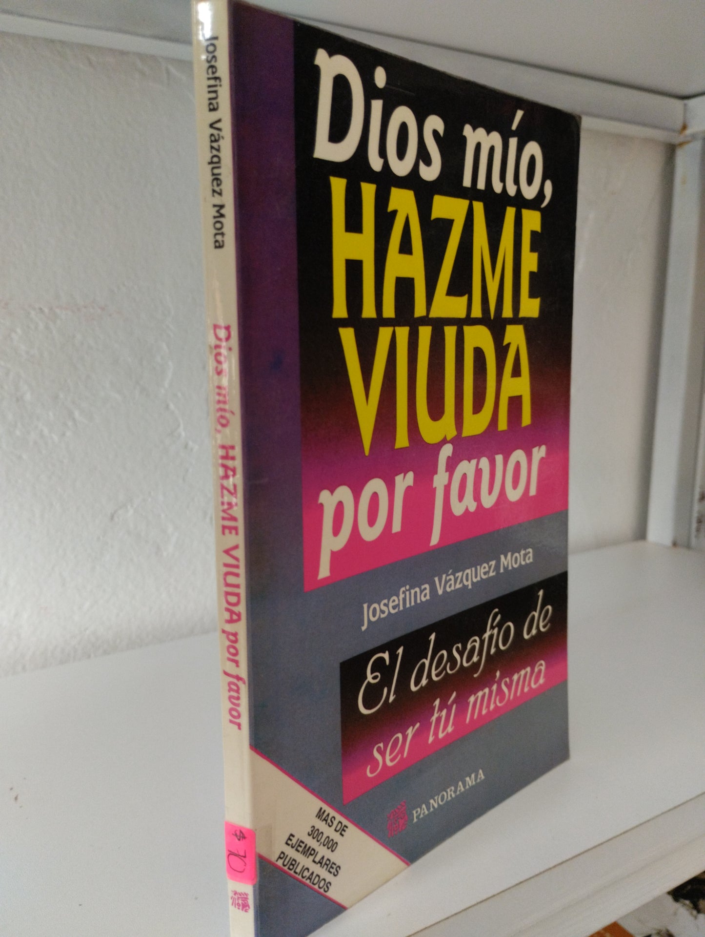 DIOS MIO HAZME VIUDA POR FAVOR JOSEFINA VAZQUEZ MOTA USADO SUPERACION PERSONAL JUAREZ 515