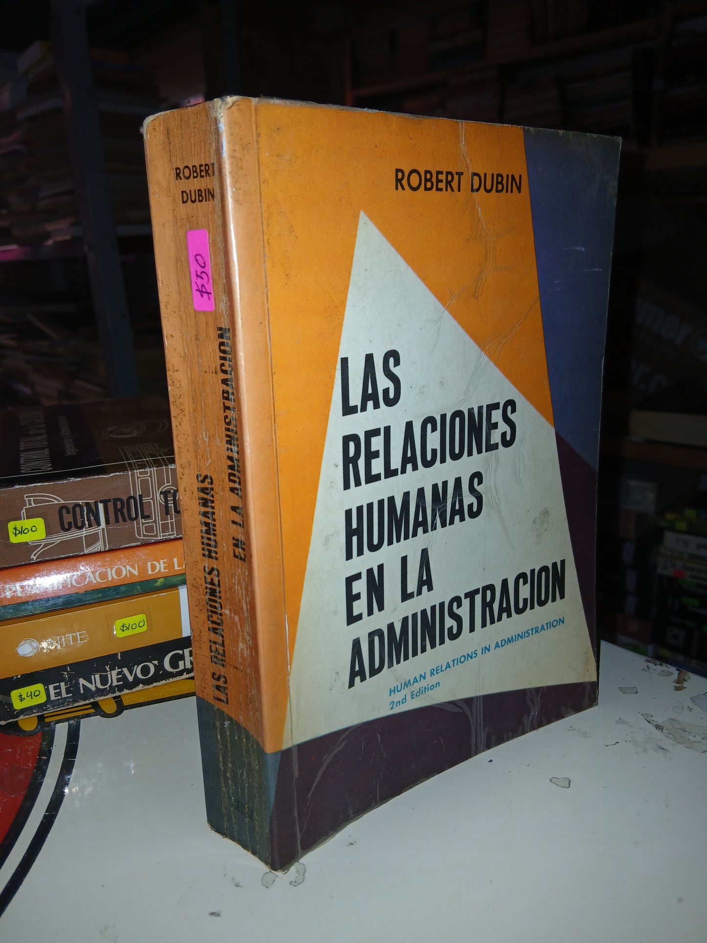 LAS RELACIONES HUMANAS EN LA ADMINISTRACIÓN POR ROBERT DUBIN USADO ADMINISTRACIÓN LITERARIO 207