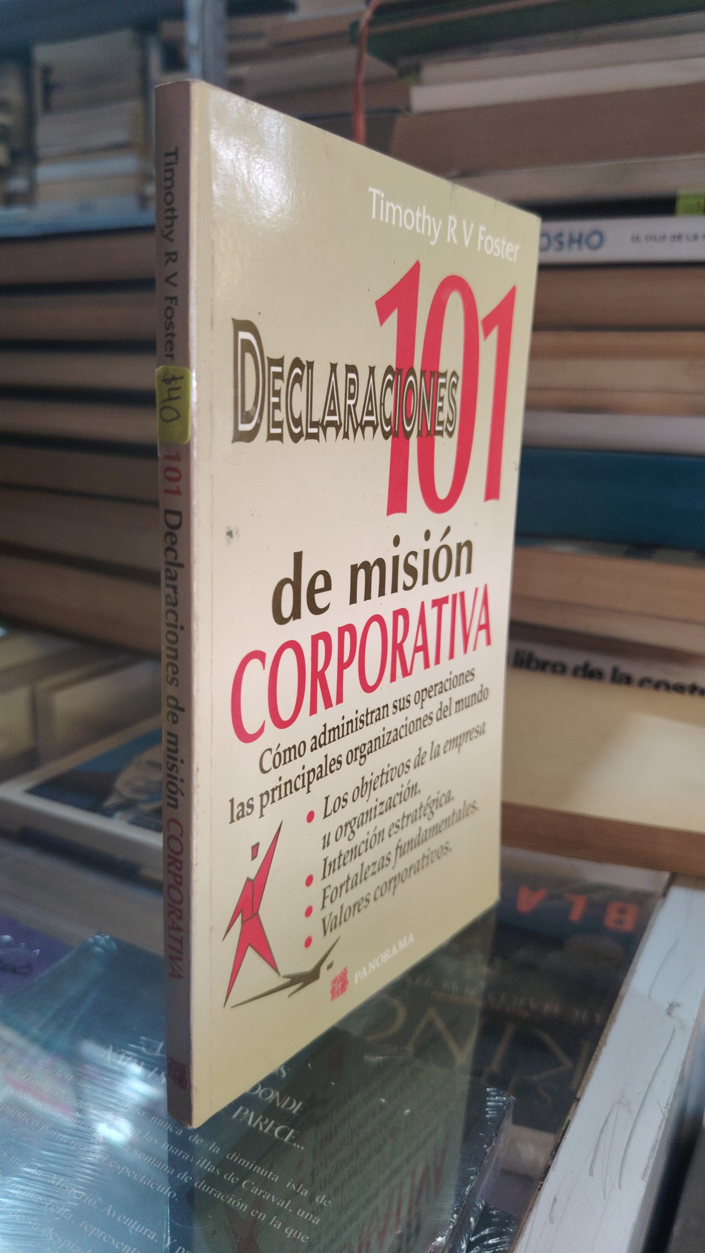 101 DECLARACIONES DE MISIÓN CORPORATIVA COMO ADMINISTRAN SUS OPERACIONES LAS OPERACIONES DEL MUNDO POR TIMOTHY R V FOSTER USADO ADMINISTRACIÓN JUAREZ 507