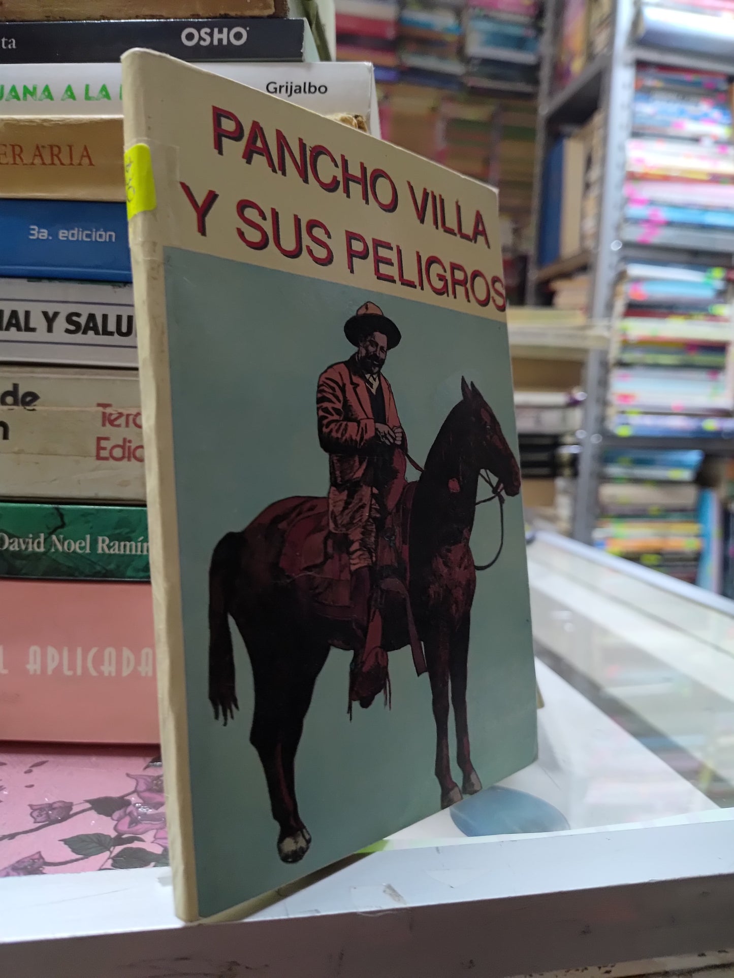 PANCHO VILLA Y SUS PELIGROS POR ELIAS L. TORRES USADO HISTORIA JUAREZ 507