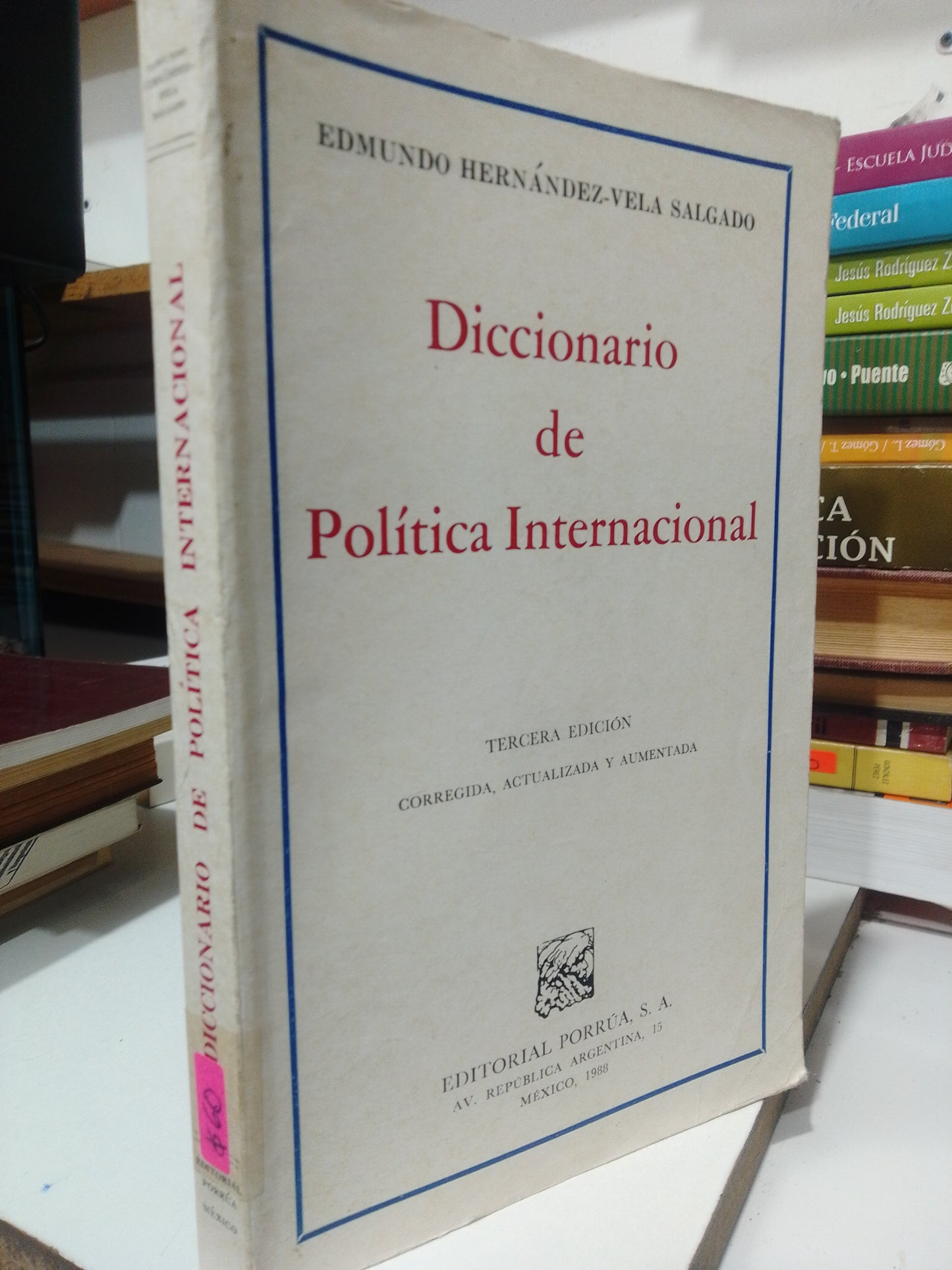 DICCIONARIO DE POLITICA INTERNACIONAL POR EDMUNDO HERNANDEZ VELA USADO DERECHO JUAREZ
