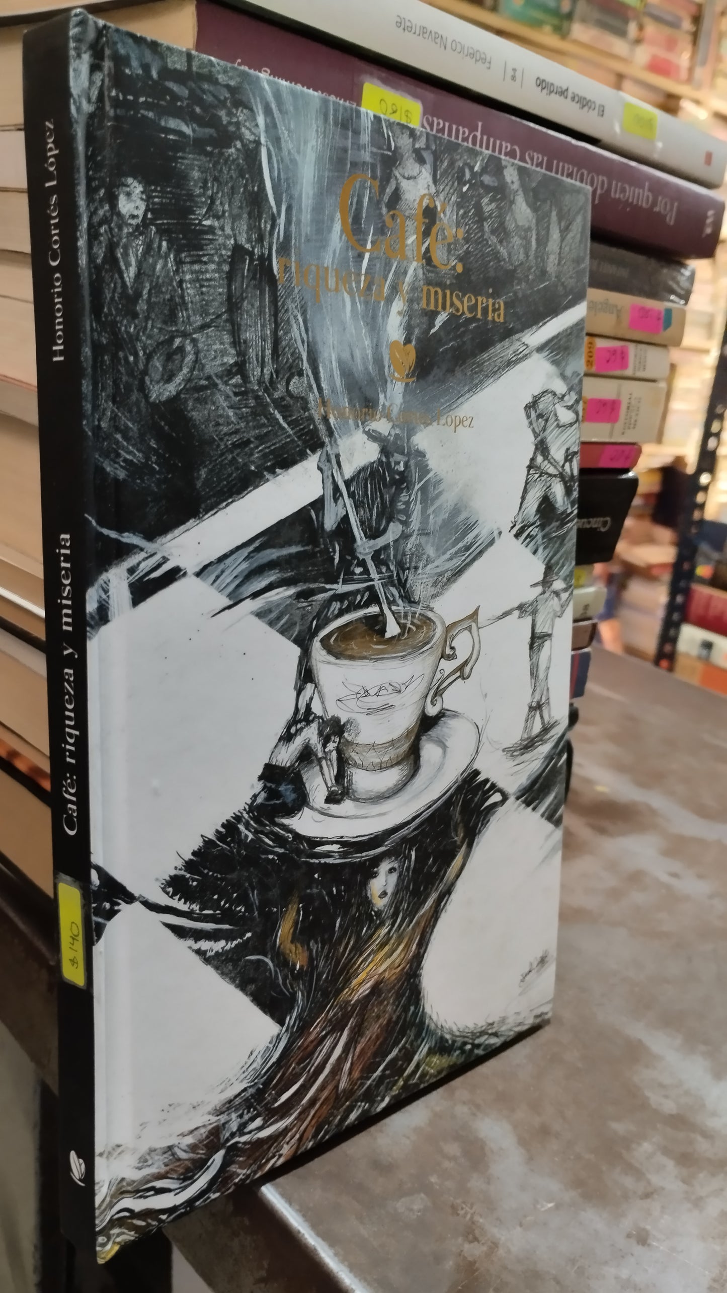 CAFE RIQUEZA Y MISERIA POR HONORARIO CORTES LOPEZ LIBRO USADO NOVELAS ALDAMA