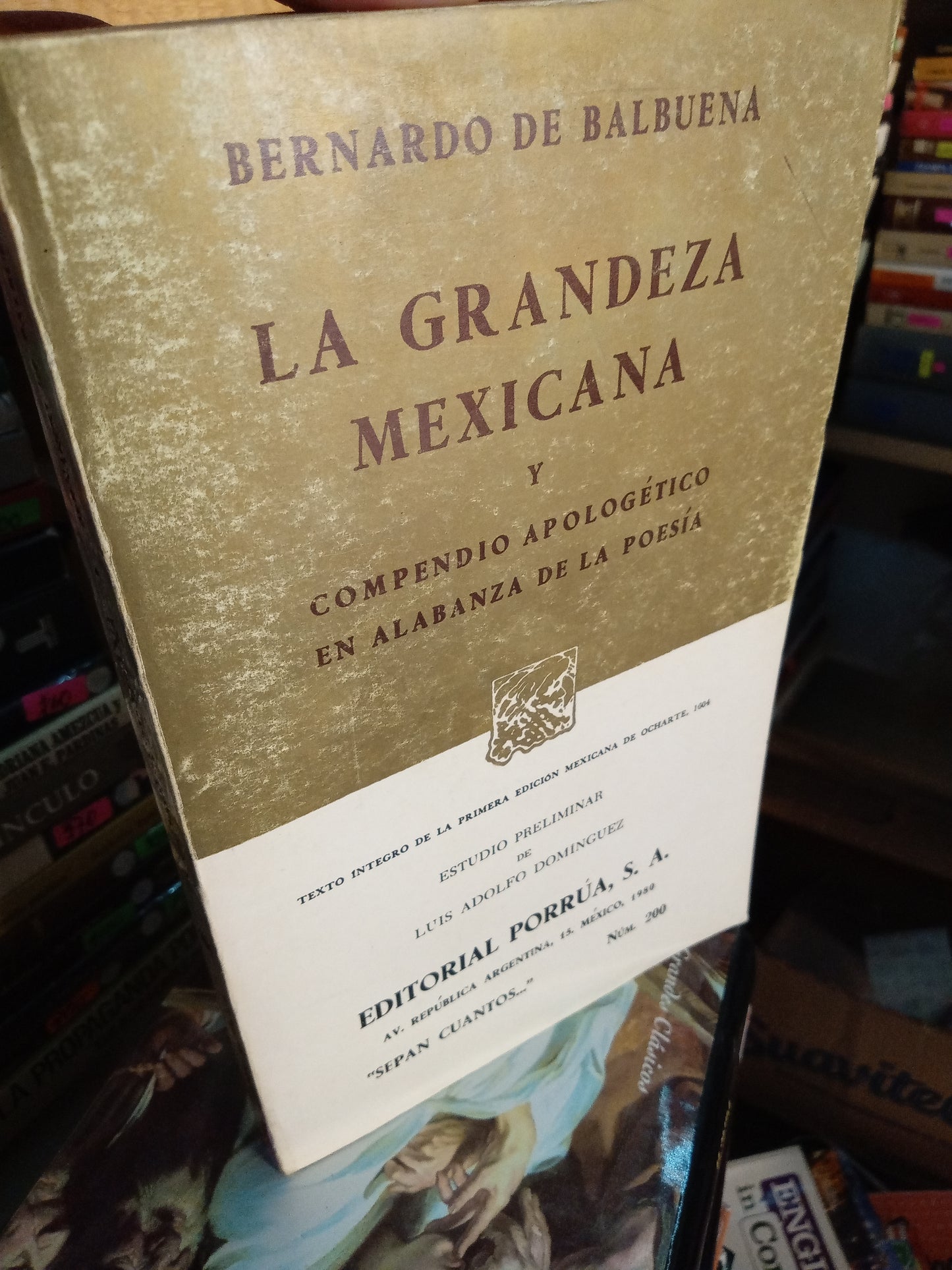 LA GRANDEZA MEXICANA Y COMPENDIO APOLOGETICO EN ALABANZA DE LA POESIA USADO NOVELA LITERARIO 207