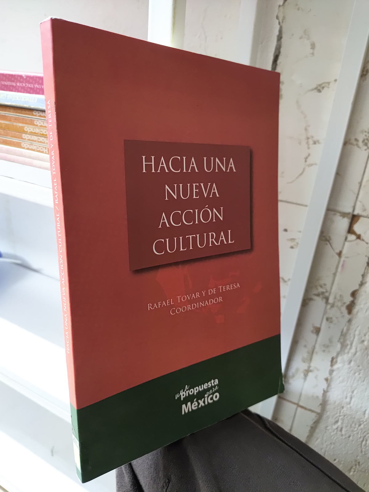 HACIA UNA NUEVA ACCION CULTURAL POR RAFAEL TOVAR Y DE TERESA USADO EDUCACION JUAREZ 515