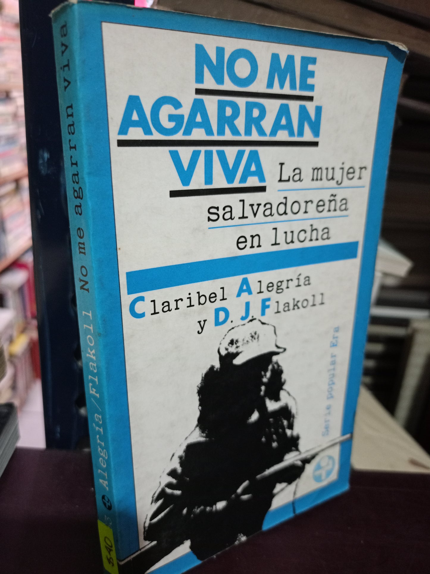NO ME AGARRARAN VIVA POR CLARIBEL ALEGRIA Y D.J FLAKOLL USADO HISTORIA LITERARIO 305