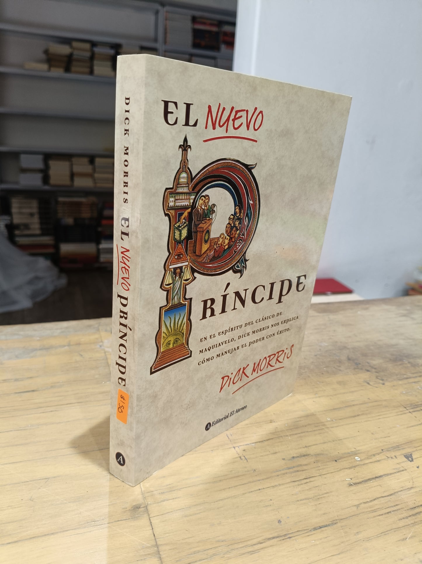EL NUEVO PRINCIPE POR DICK MORRIS USADO NOVELA JUAREZ 515