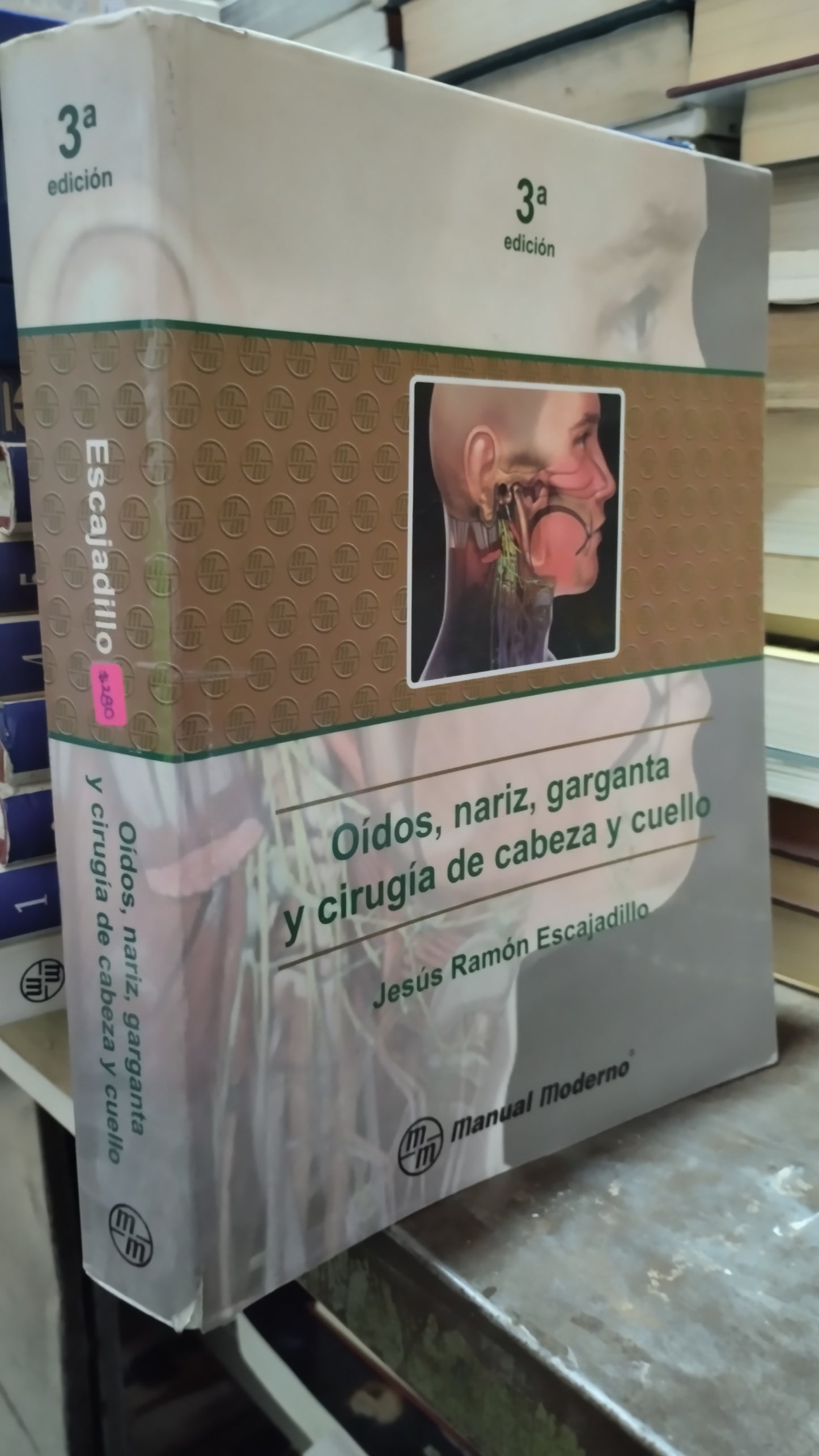 OIDOS NARIZ GARGANTA Y CIRUGIA DE CABEZA Y CUELLO POR JESUS RAMON ESCAJADILLO LIBRO USADO SALUD ALDAMA