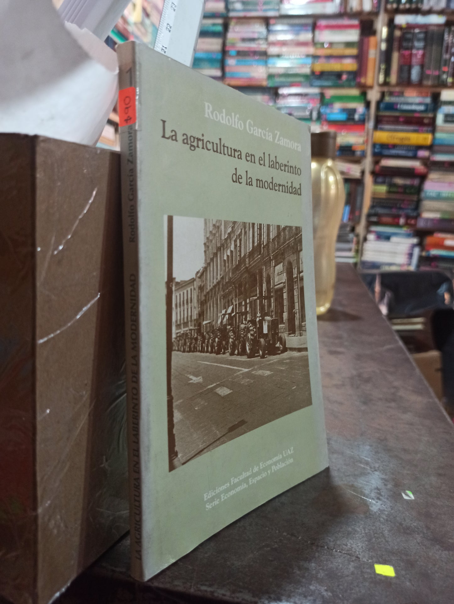 LA AGRICULTURA EN EL LABERINTO DE LA MODERNIDAD POR RODOLFO GARCIA ZAMORA USADO HISTORIA ALDAMA