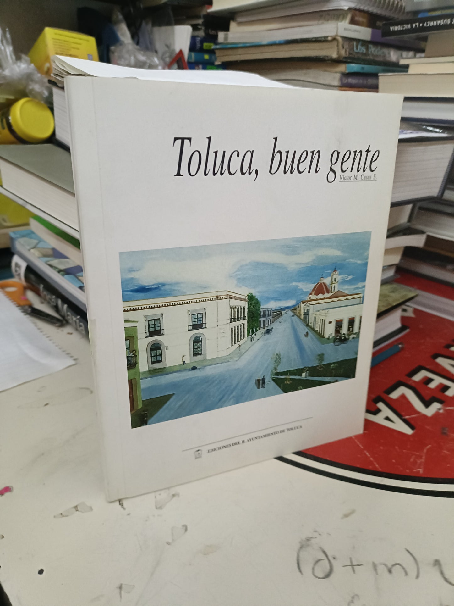 TOLUCA, BUEN GENTE POR VICTOR M. CASAS USADO HISTORIA LITERARIO 207