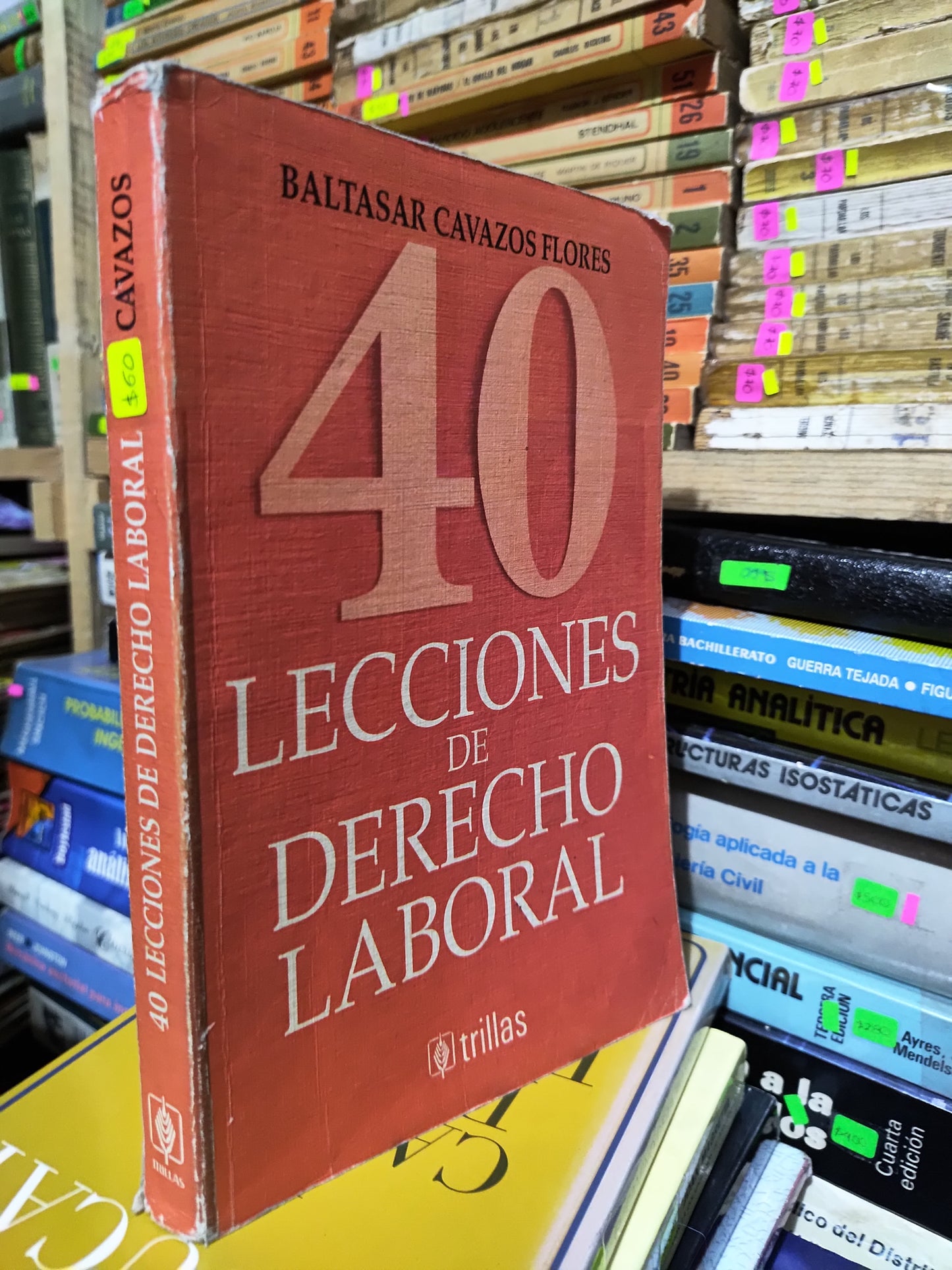 40 LECCIONES DE DERECHO LABORAL POR BALTASAR CAVAZOS FLORES USADO DERECHO JUAREZ 507