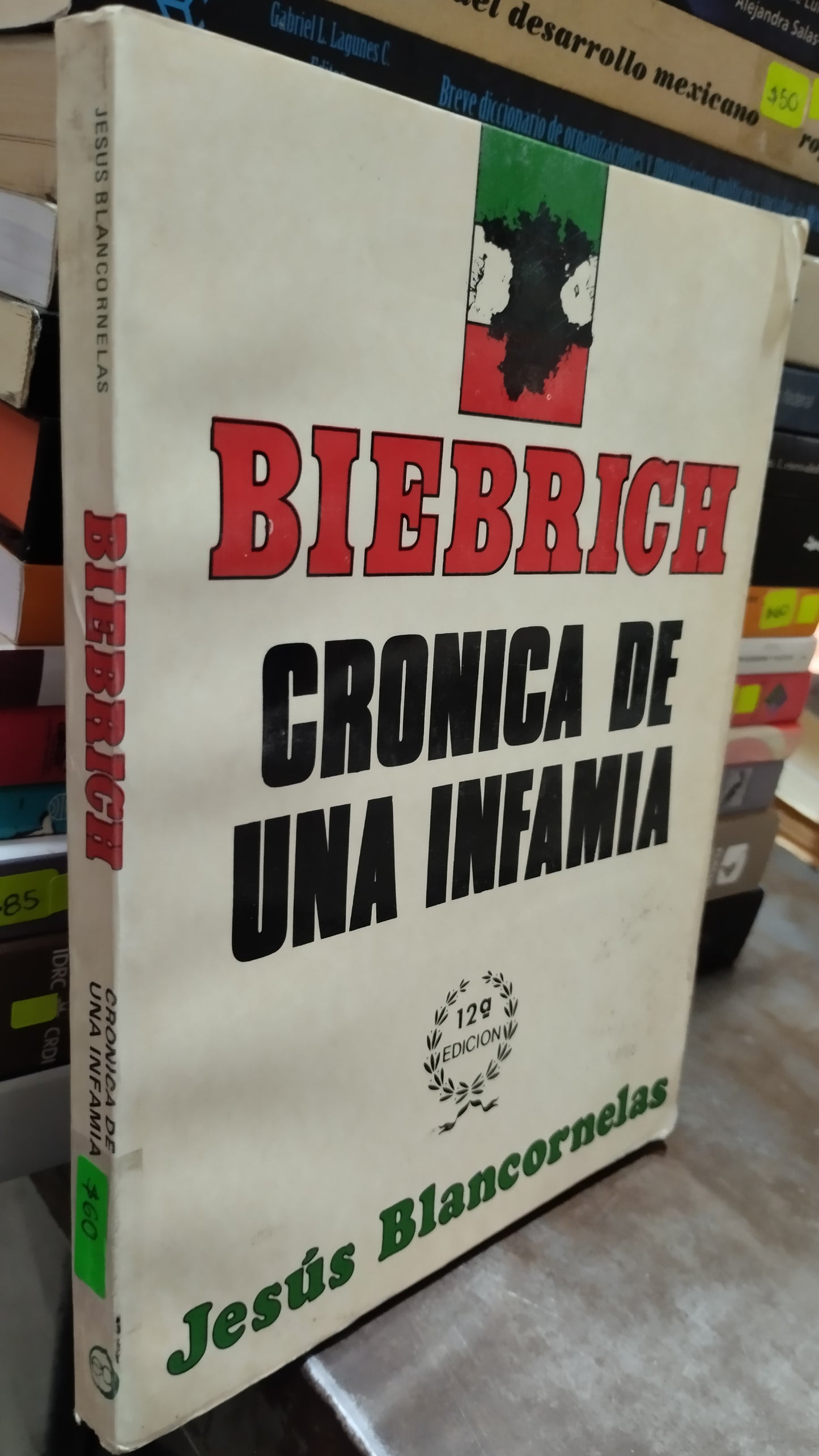 BIEBRICH CRONICA DE UNA INFAMIA POR JESUS BLANCORNELAS LIBRO USADO POLITICA ALDAMA