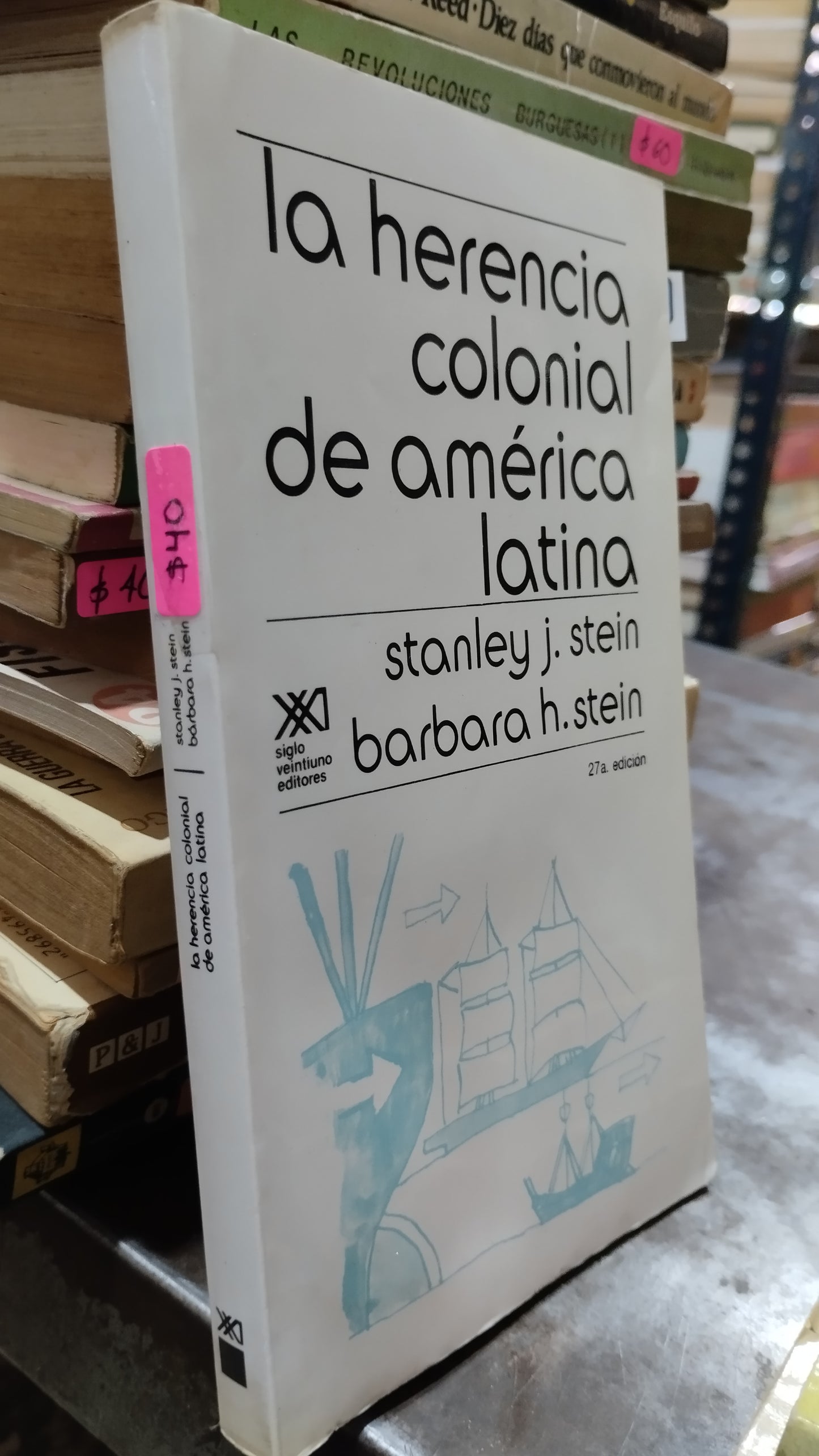LA HERENCIA COLONIAL DE AMERICA LATINA POR STANLEY J STEIN LIBRO USADO HISTORIA ALDAMA