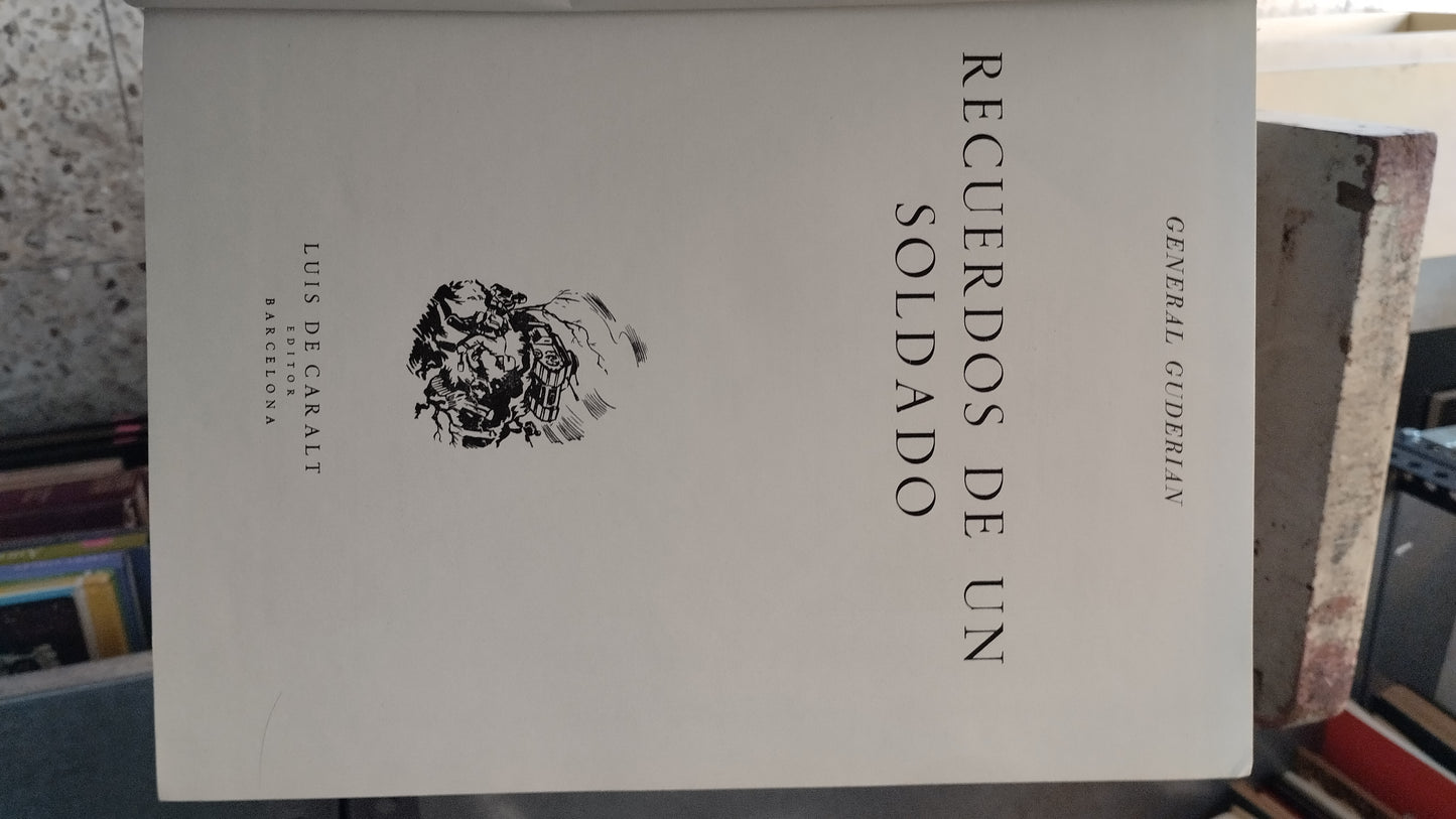 RECUERDOS DE UN SOLDADO POR EL GENERAL GUDERIAN LIBRO USADO HISTORIA ALDAMA