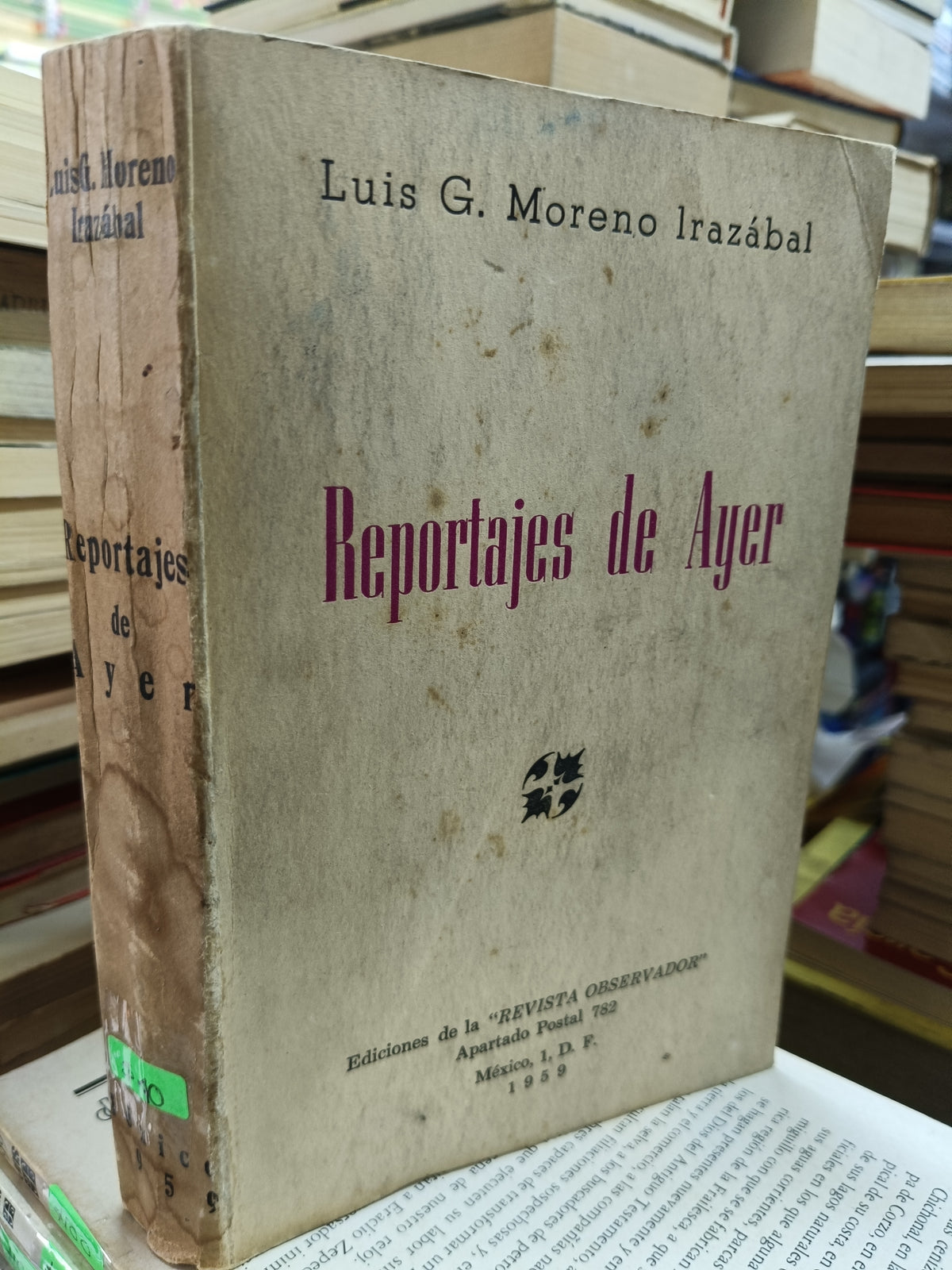REPORTAJE DE AYER POR LUIS G. MORENO IRAZABAL USADO EDUCACION JUAREZ 507