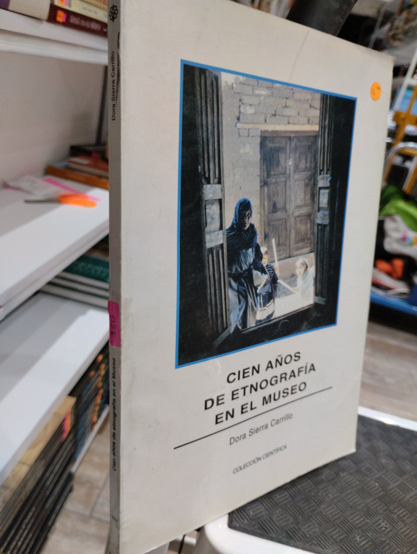 CIEN AÑOS DE ETNOGRAFIA EN EL MUSEO POR DORA SIERRA CARRILLO USADO HISTORIA JUAREZ 515