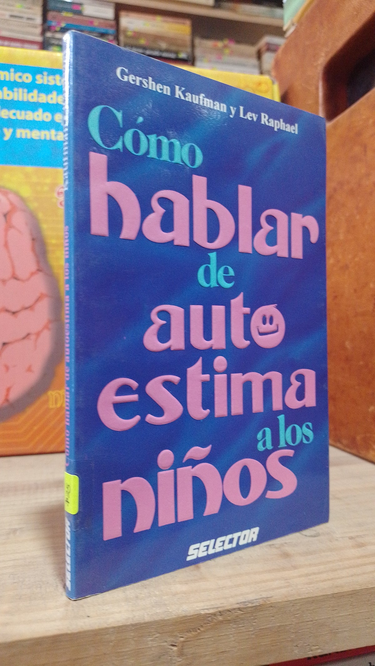 COMO HABLAR DE AUTOESTIMA A LOS NIÑOS POR GERSHEN KAUFMAN Y LEV RAPHAEL USADO SUPERACION PERSONAL ALDAMA
