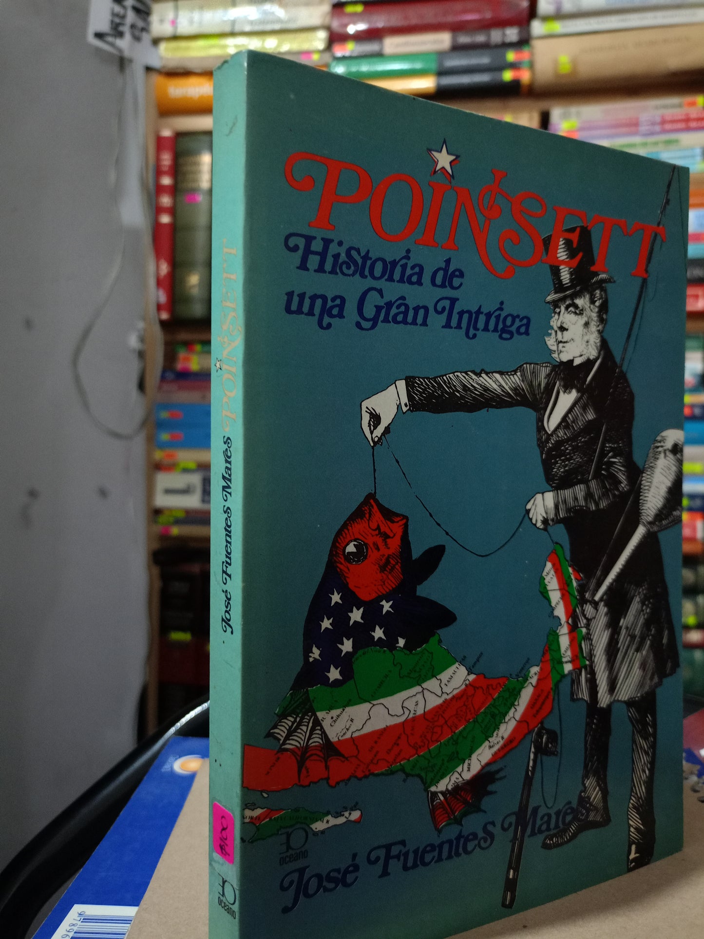 POINSETT HISTORIA DE UNA GRAN INTRIGA JOSE FUENTES MARES USADO NOVELA LITERARIO 305