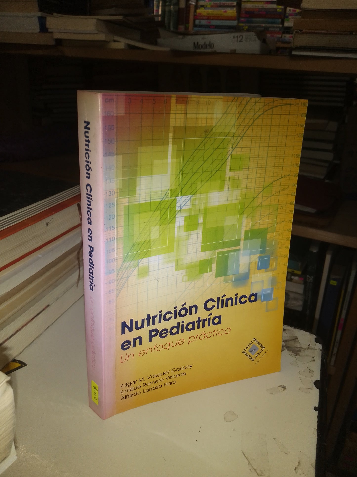 NUTRICION CLÍNICA EN PEDIATRÍA UN ENFOQUE PRÁCTICO POR GARIBAY, VELARDE Y HARO USADO MEDICINA LITERARIO 207