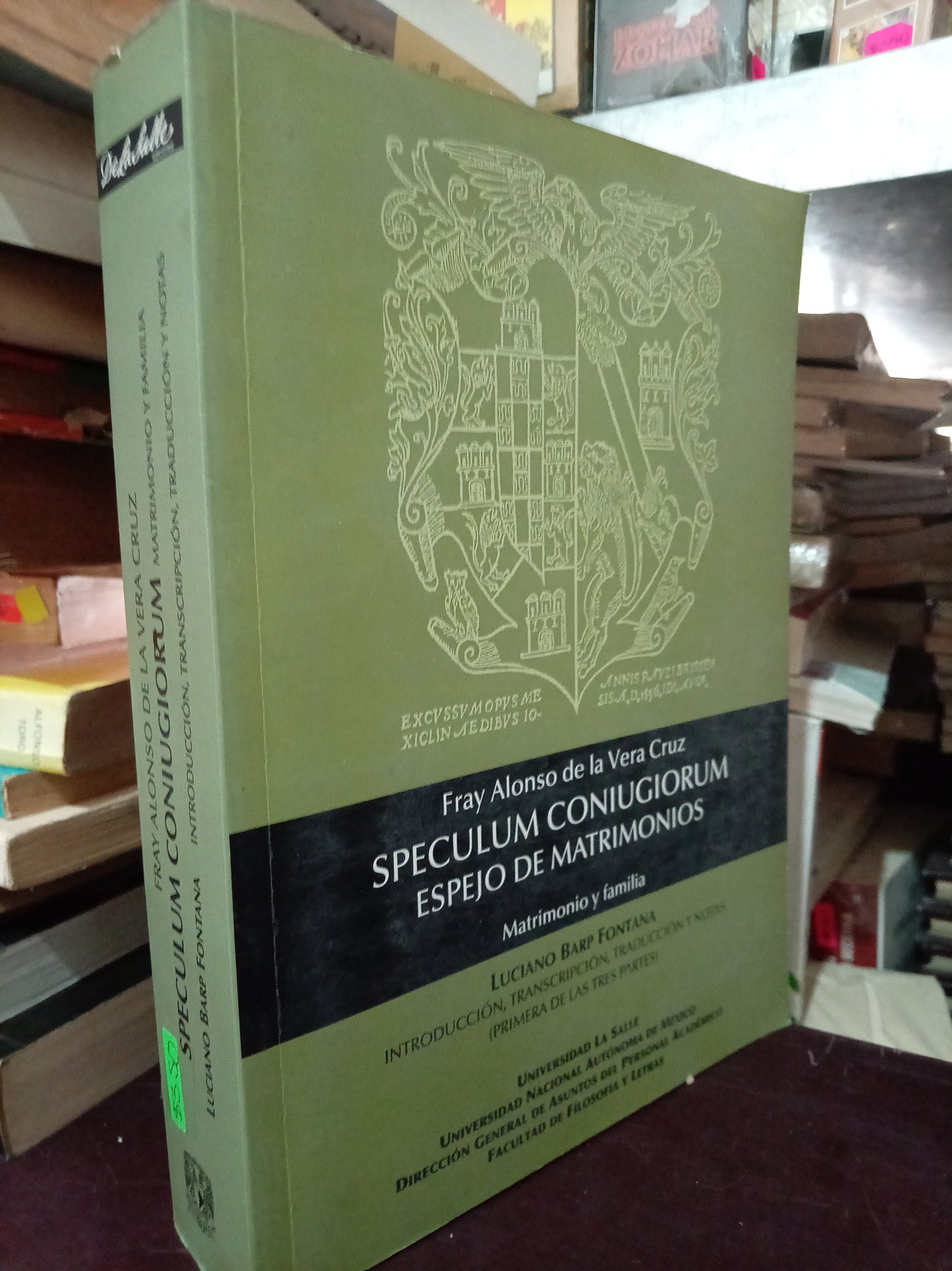 SPECULUM CONIUGIORUM ESPEJO DE MATRIMONIOS MATRIMONIO Y FAMILIA POR FRAY ALONSO DE LA VERA CRUZ LUCIANO BARP FONTANA USADO HISTORIA LITERARIO 305