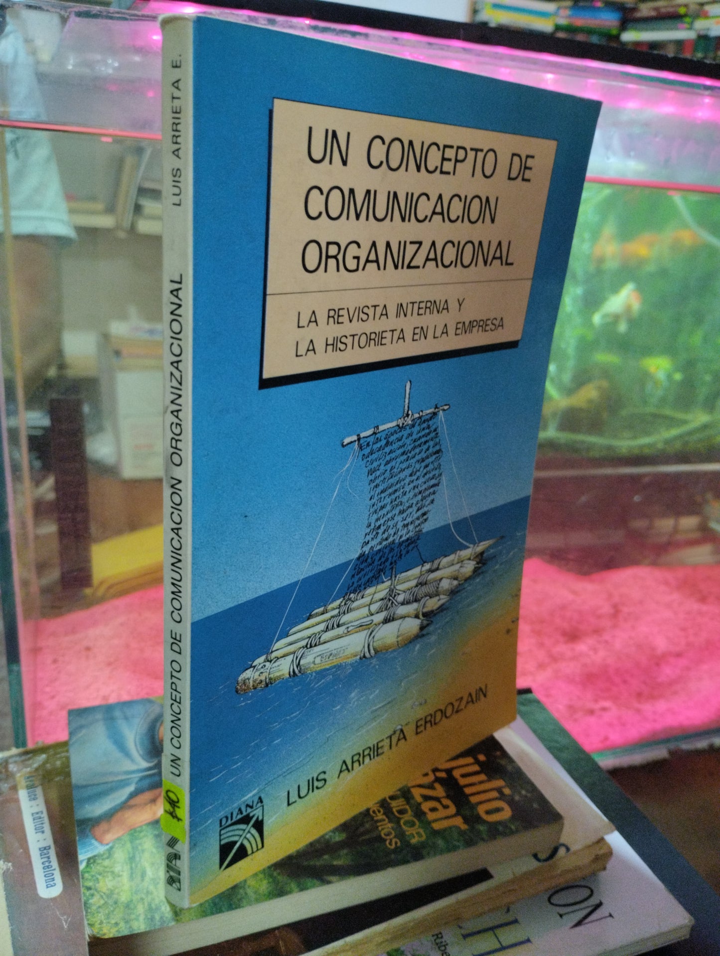 UN CONCEPTO DE COMUNICACION ORGANIZACIONAL POR LUIS ARRIETA E. USADO ADMINISTRACION ALDAMA