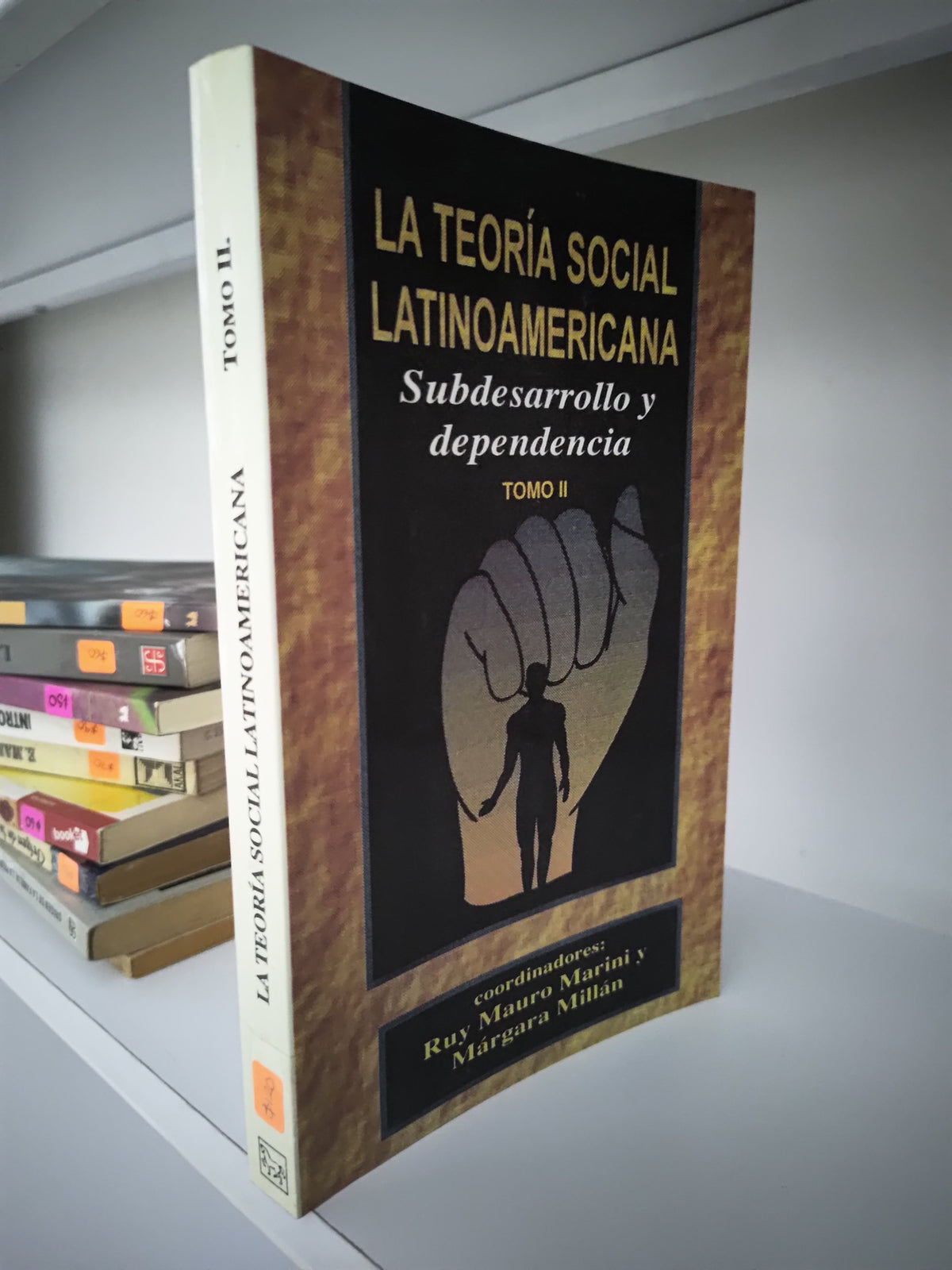 LA TOERIA SOCIAL LATINOAMERICANA TOMO 2 POR MAURO MARINI Y MARGARA MILLAN USADO SOCIOLOGIA JUAREZ 515