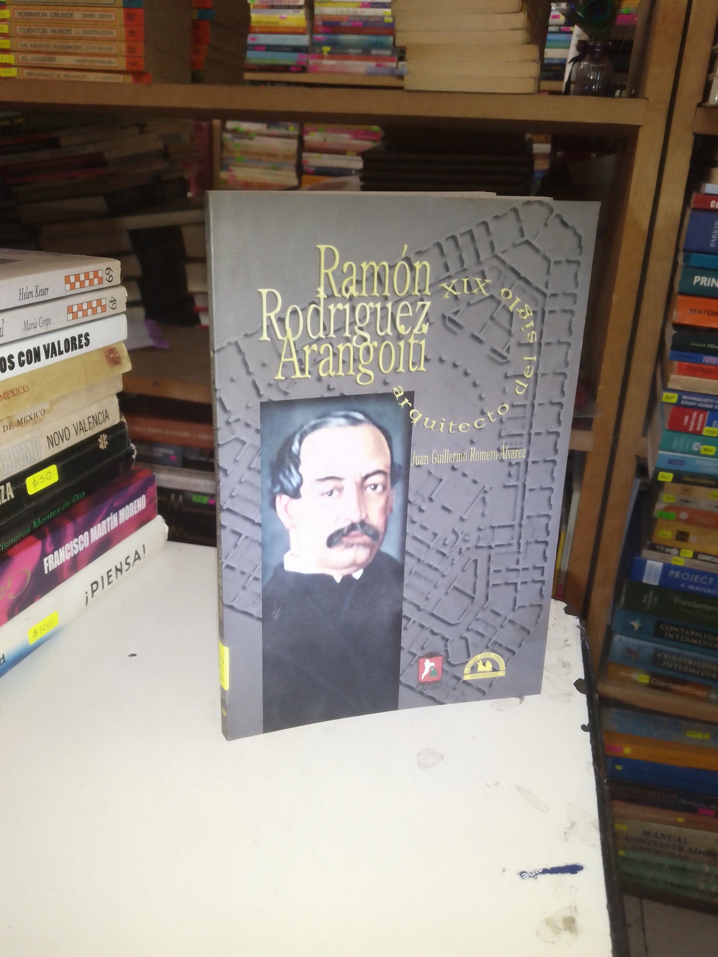 RAMON RODRÍGUEZ ARANGOITI ARQUITECTO DEL SIGLO XIX POR JUAN GUILLERMO ROMERO ÁLVAREZ USADO HISTORIA LITERARIO 207