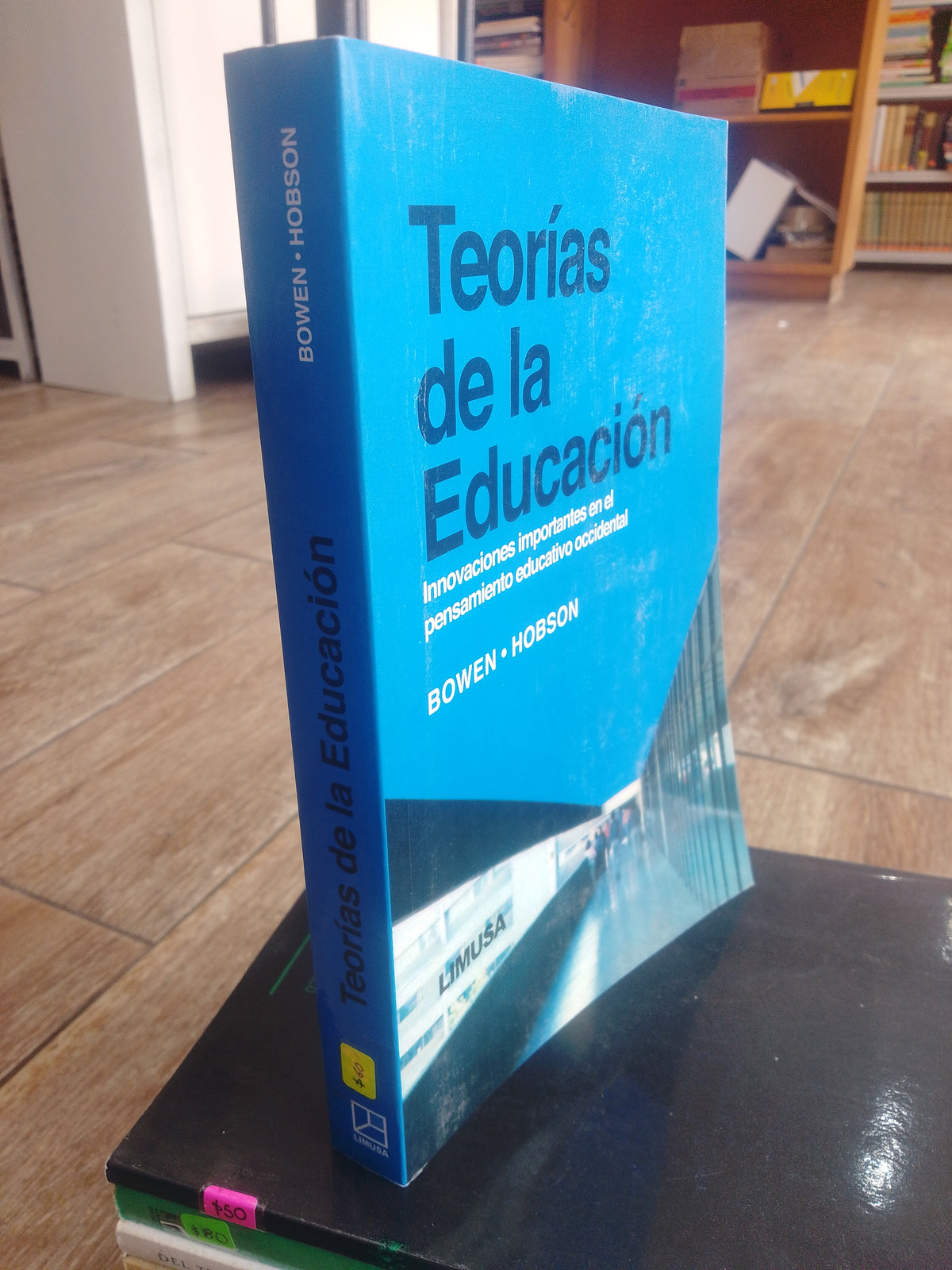 TEORIAS DE LA EDUCACION POR JAMES BOWEN USADO EDUCACION JUAREZ 515