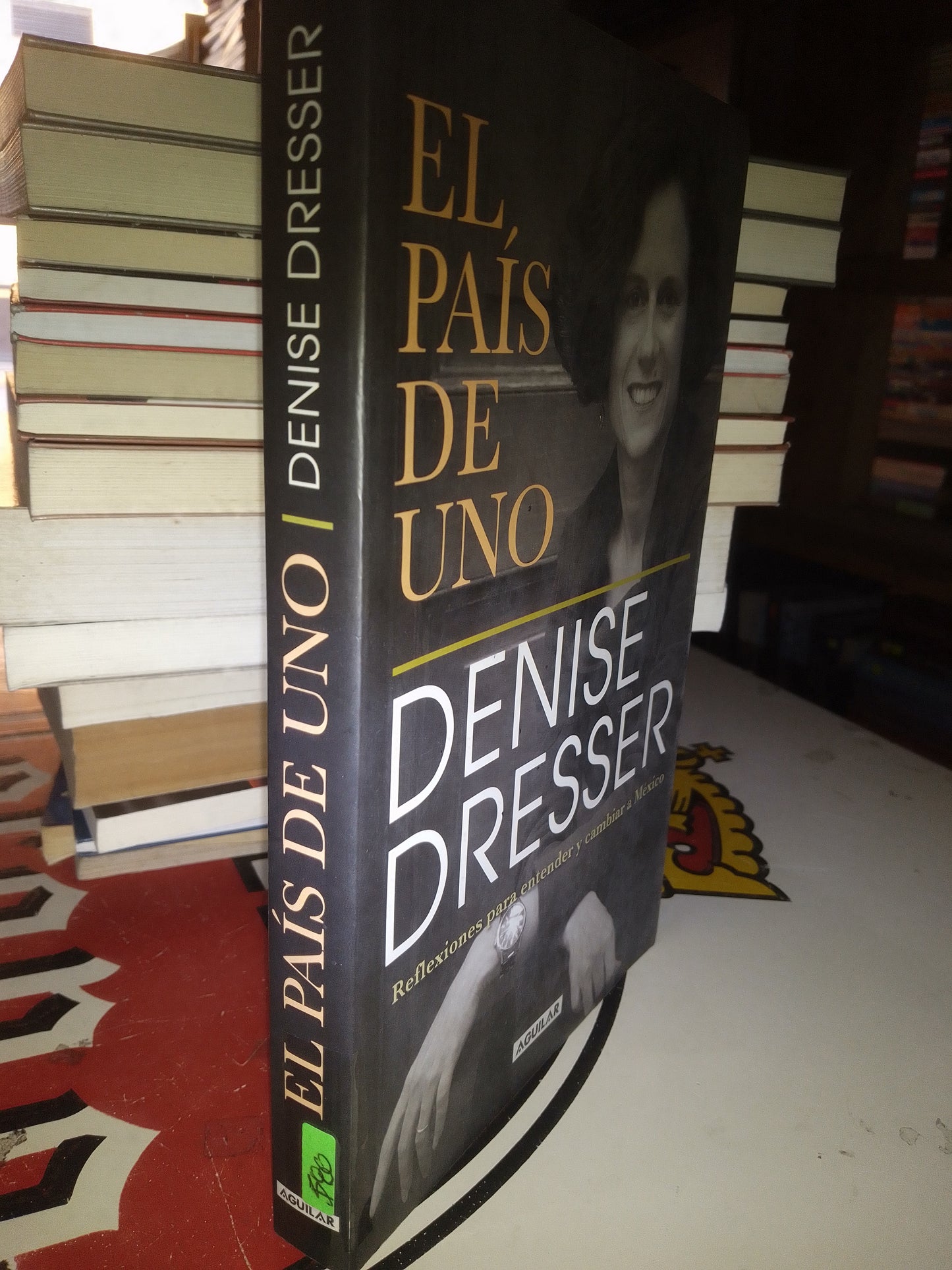 EL PAIS DE UNO POR DENISE DRESSER USADO POLITICA LITERARIO 207