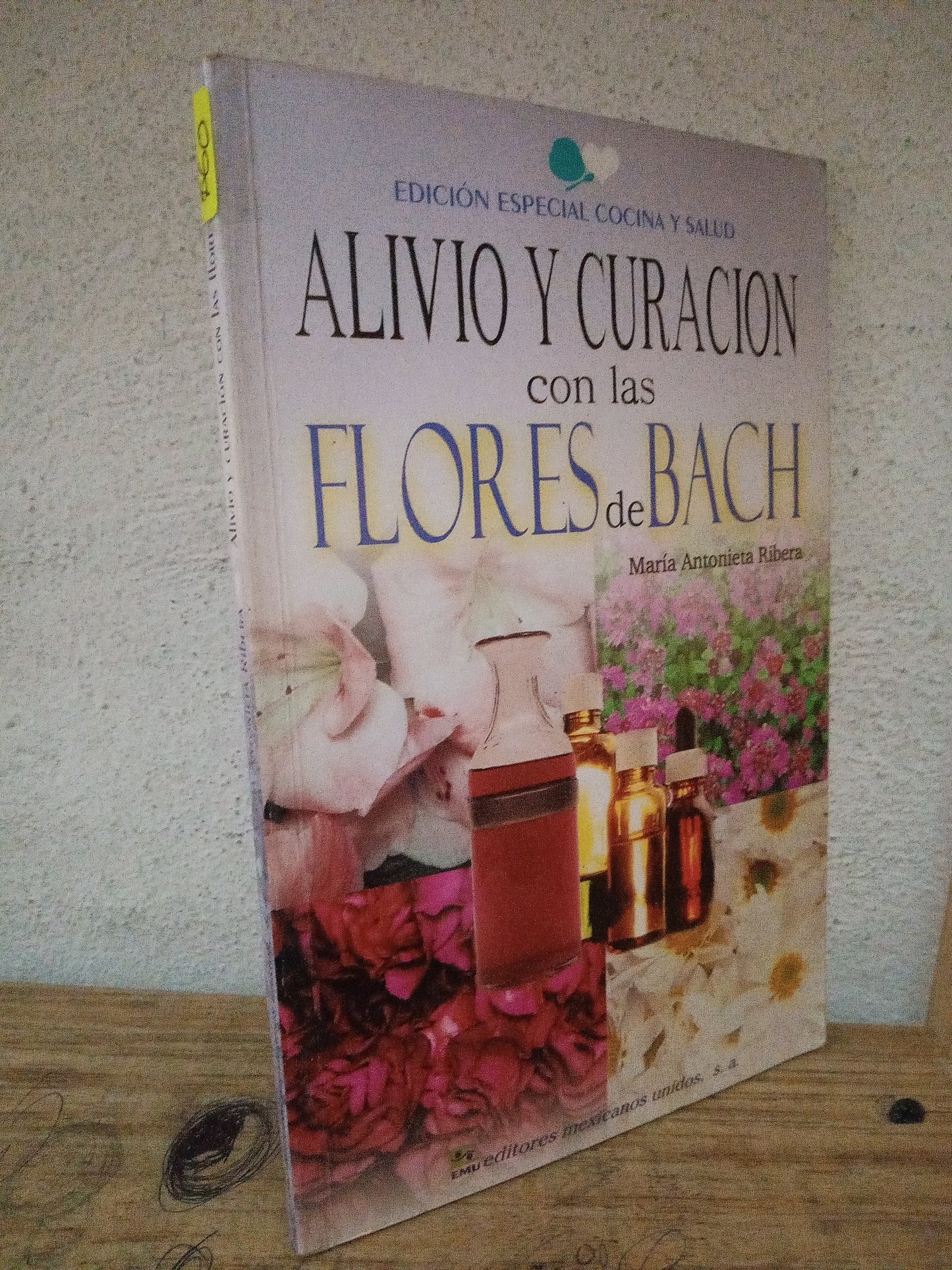 ALIVIO Y CURACION CON LAS FLORES DE BACH POR MARIA ANTONIETA RIBERA USADO SALUD LITERARIO 305