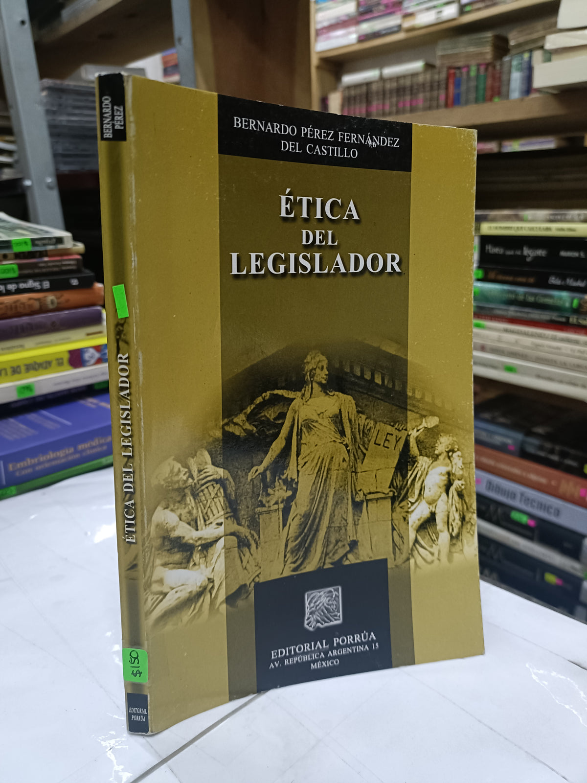ETICA DEL LEGISLADOR POR BERNARDO PEREZ FERNANDEZ USADO DERECHO LITERARIO 207
