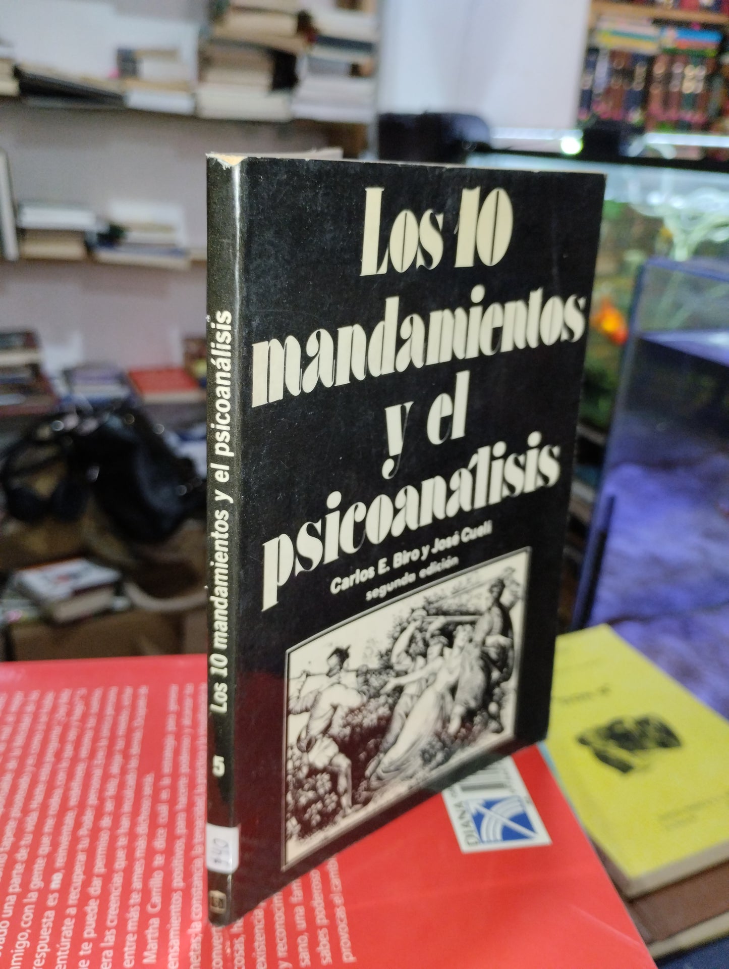 LOS 10 MANDAMIENTOS Y EL PSICOANALISIS POR CARLOS E. BIRO Y JOSE CUELI USADO PSICOLOGIA ALDAMA