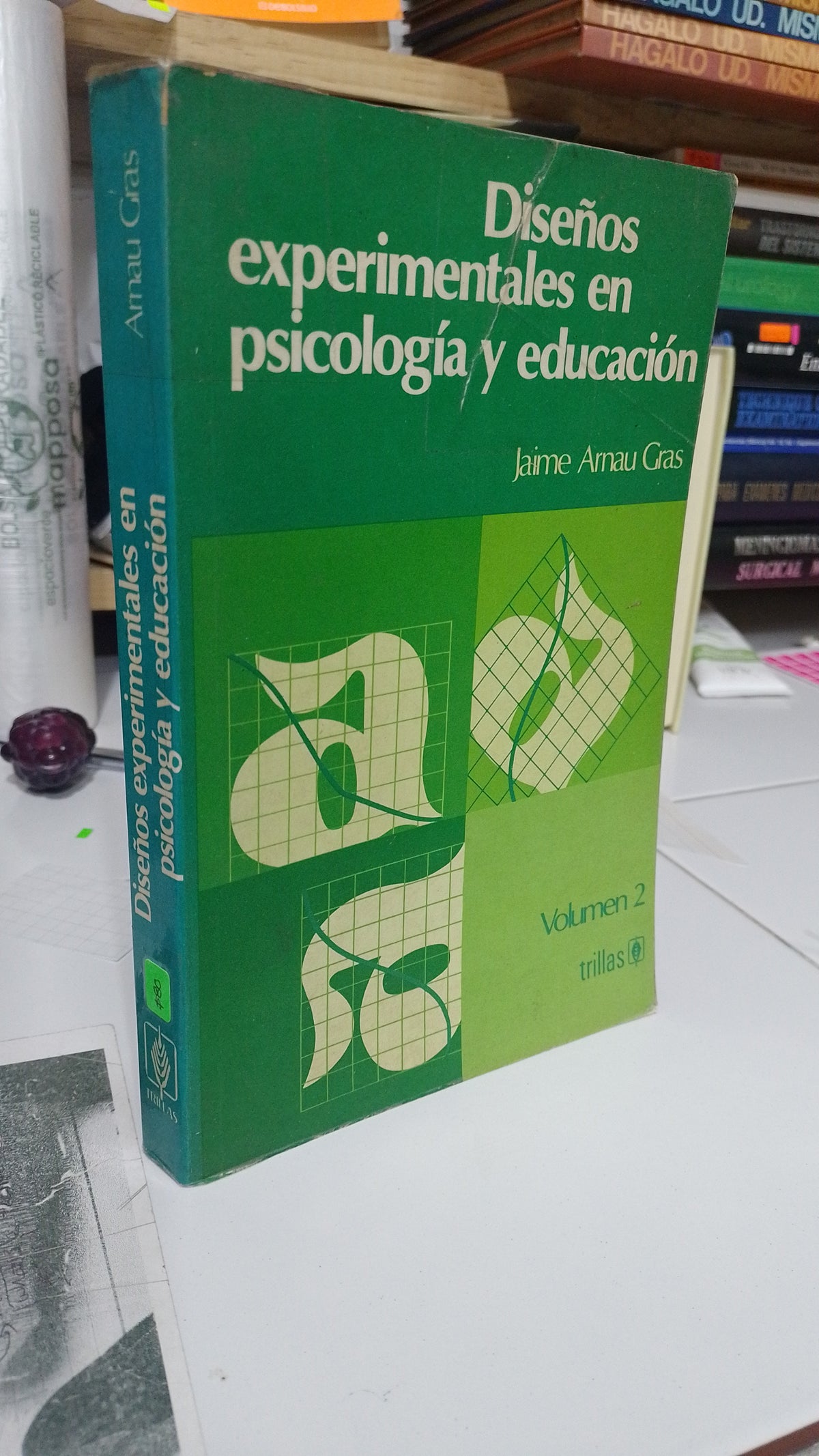 DISEÑOS EXPERIMENTALES EN PSICOLOGIA Y EDUCACION POR JAIME ARNAU GRAS USADO PSICOLOGIA JUAREZ 507