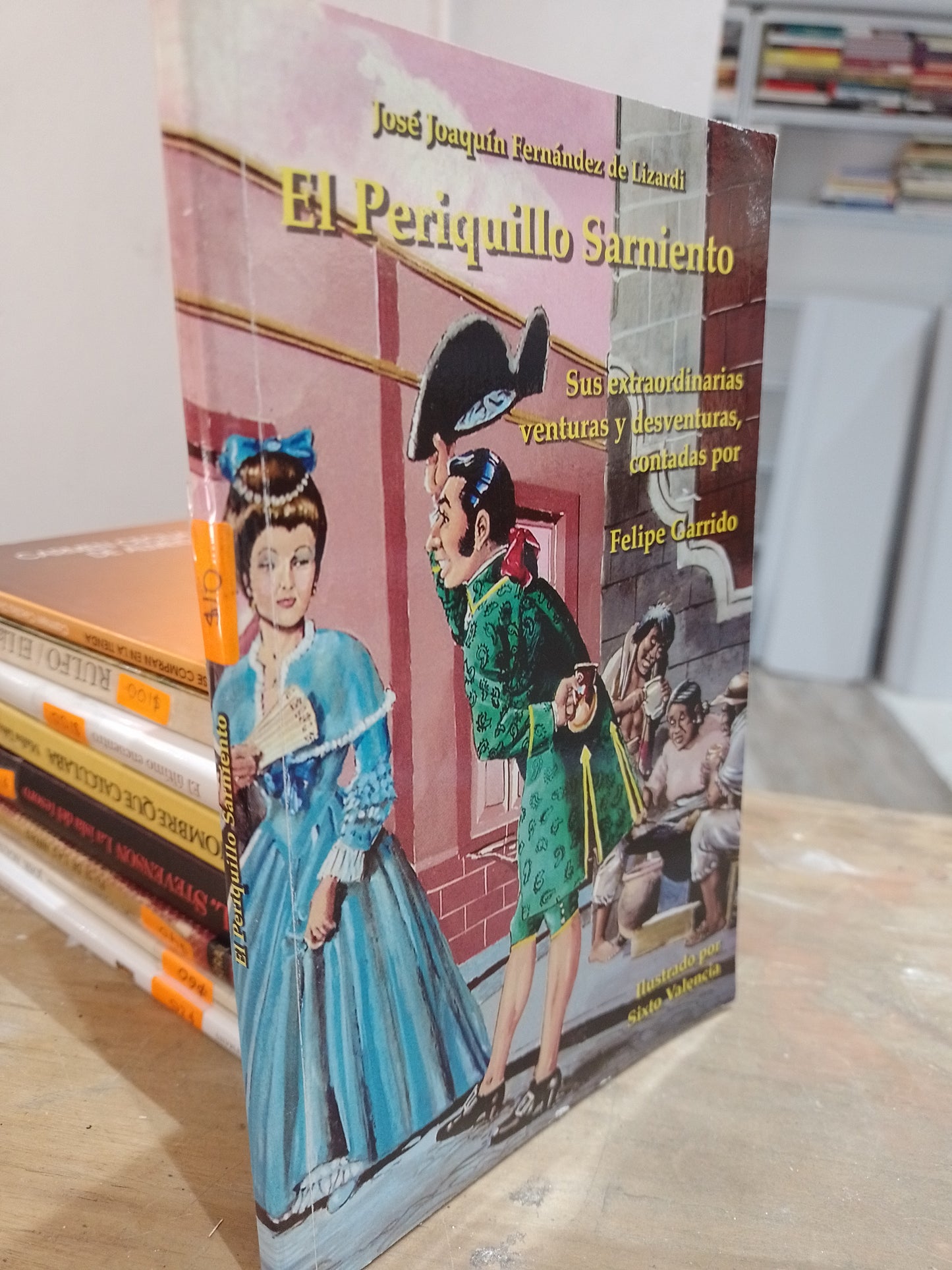 EL PERIQUILLO SARNIENTO SUS EXTRAORDINARIAS AVENTURAS Y DESVENTURAS CONTADAS POR FELIPE GARRIDO POR JOSE JOAQUIN FERNANDEZ DE LIZARDI USADO NOVELA JUAREZ 515