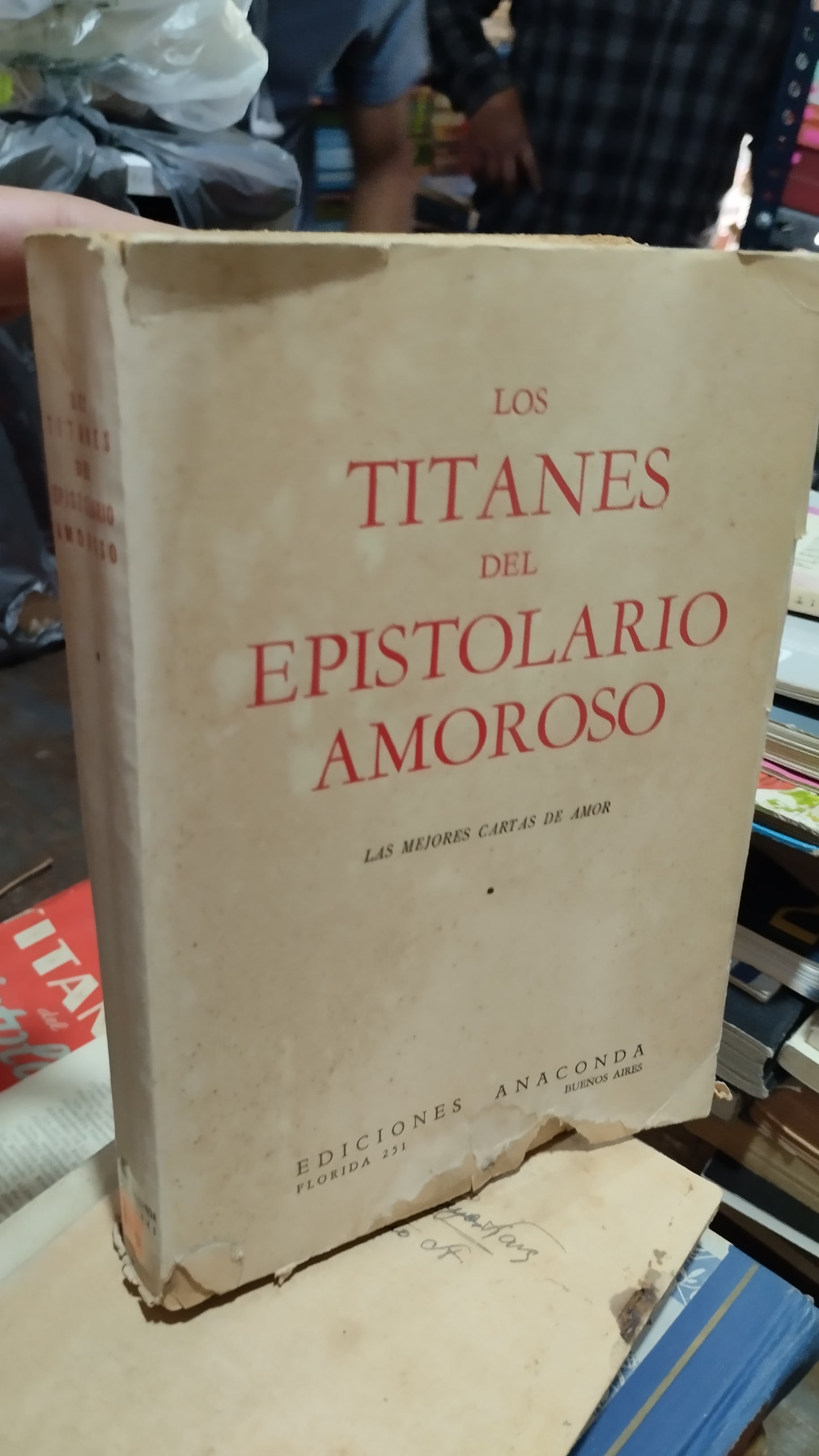 LOS TITANES DEL ESPISTOLARIO AMOROSO LAS MEJORES CARTAS DE AMOR POR EDICIONES ANACONDA LIBRO USADO ANTIGUO ALDAMA