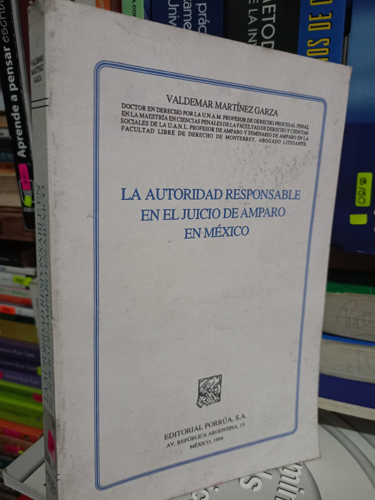 LA AUTORIDAD RESPONSABLE EN EL JUICIO DE AMPARO EN MEXICO POR VALDEMAR MARTÍNEZ GARZA USADO DERECHO LITERARIO 305