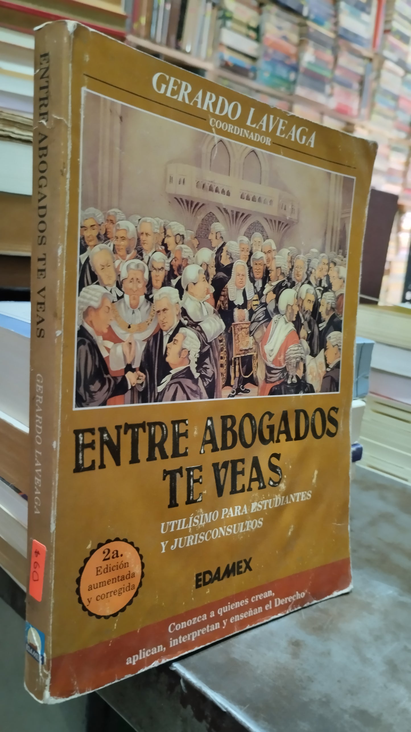 ENTRE ABOGADOS TE VEAS POR GERARDO LAVEAGA LIBRO USADO DERECHO ALDAMA