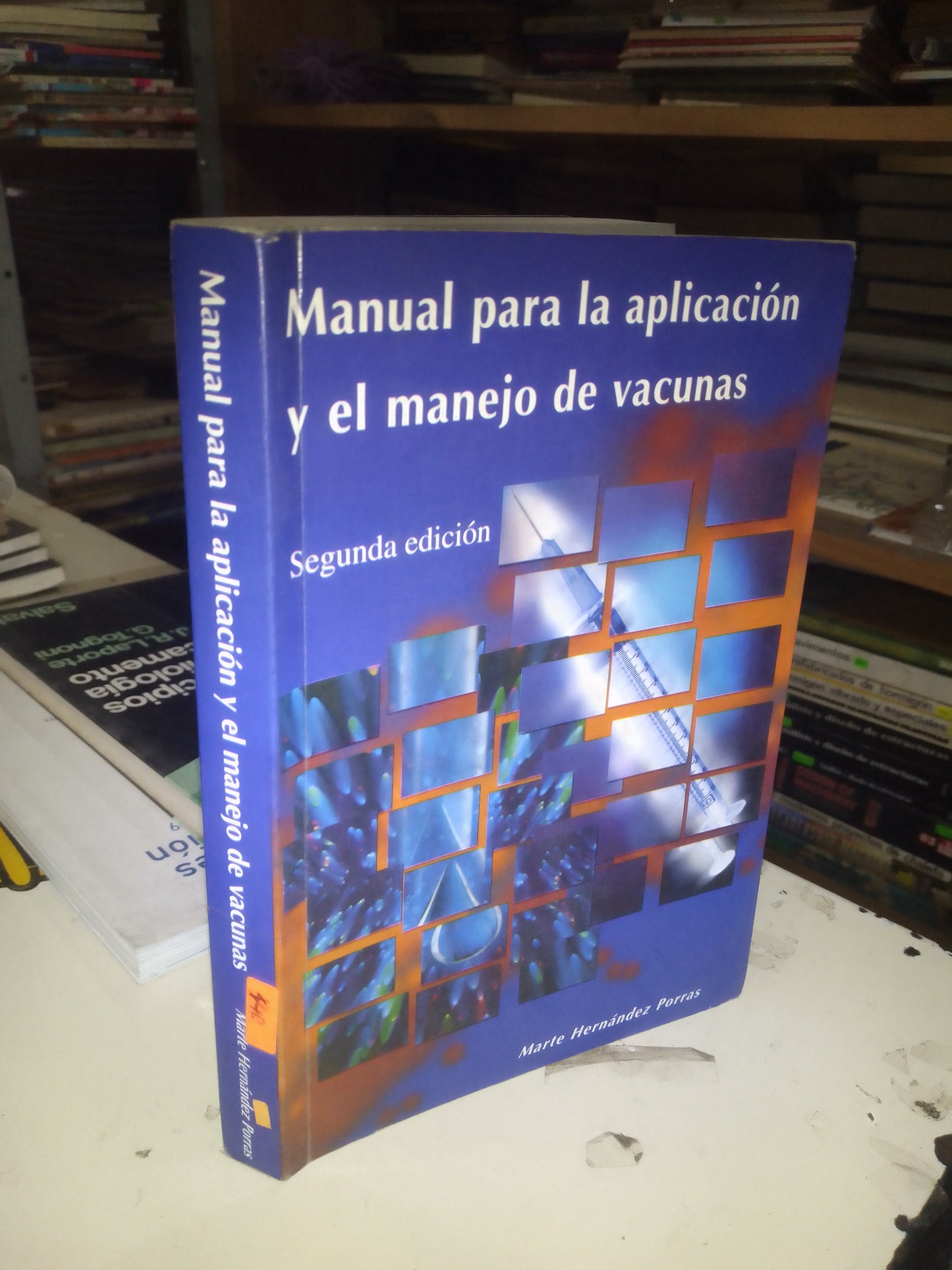 MANUAL PARA LA APLICACIÓN Y EL MANEJO DE VACUNAS POR MARTE HERNÁNDEZ PORRAS USADO MEDICINA LITERARIO 207